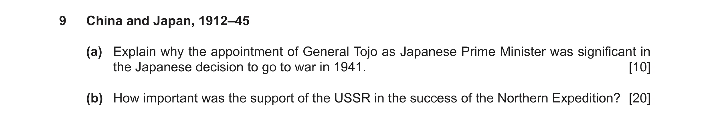 Question 38: China and Japan, 1912–45 (a) Explain why the appointment of General Tojo as Japanese Prime Minister was significant in the Japanese decisio…