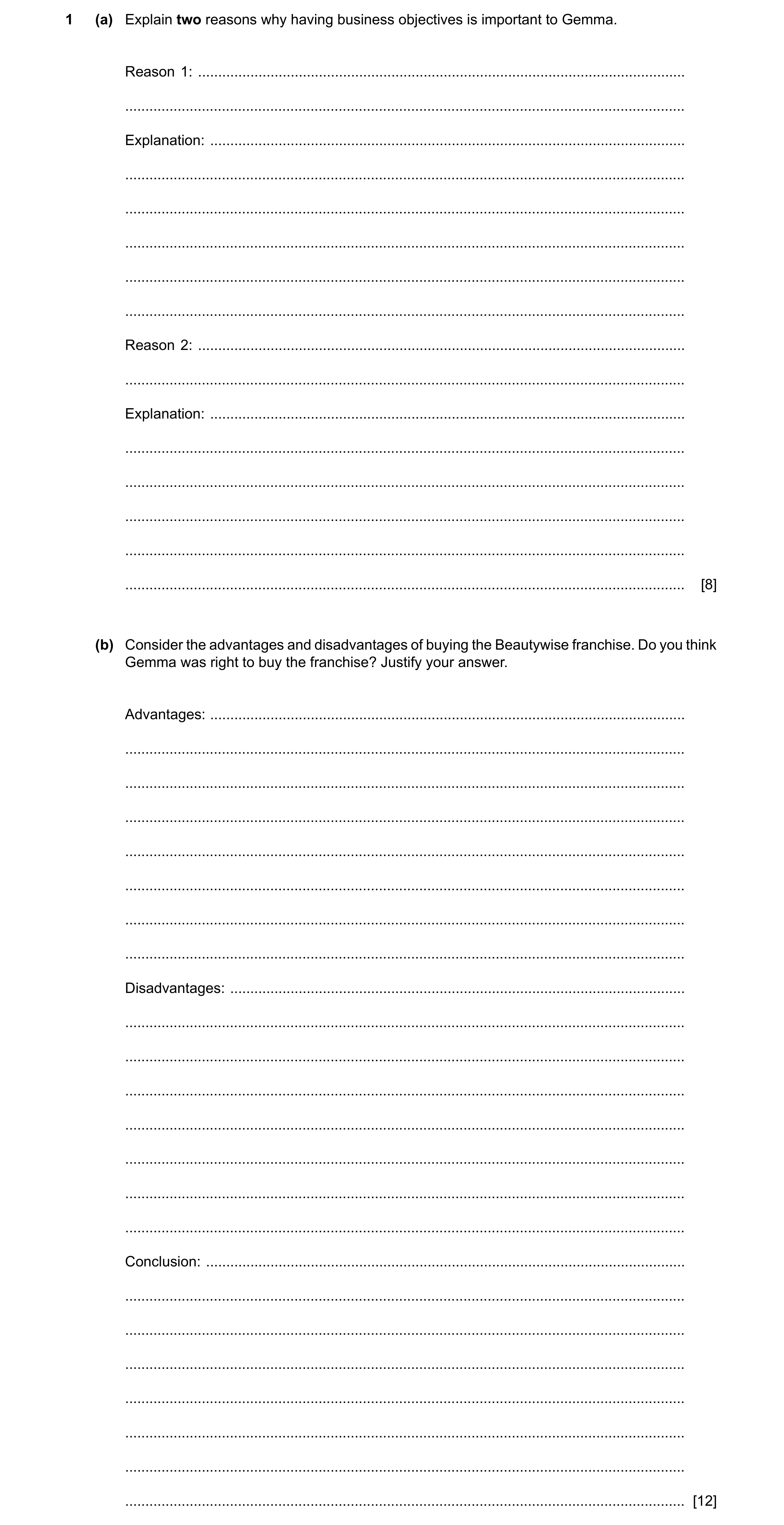 Question 6: (a) Explain two reasons why having business objectives is important to Gemma. Reason 1: ...................................................…