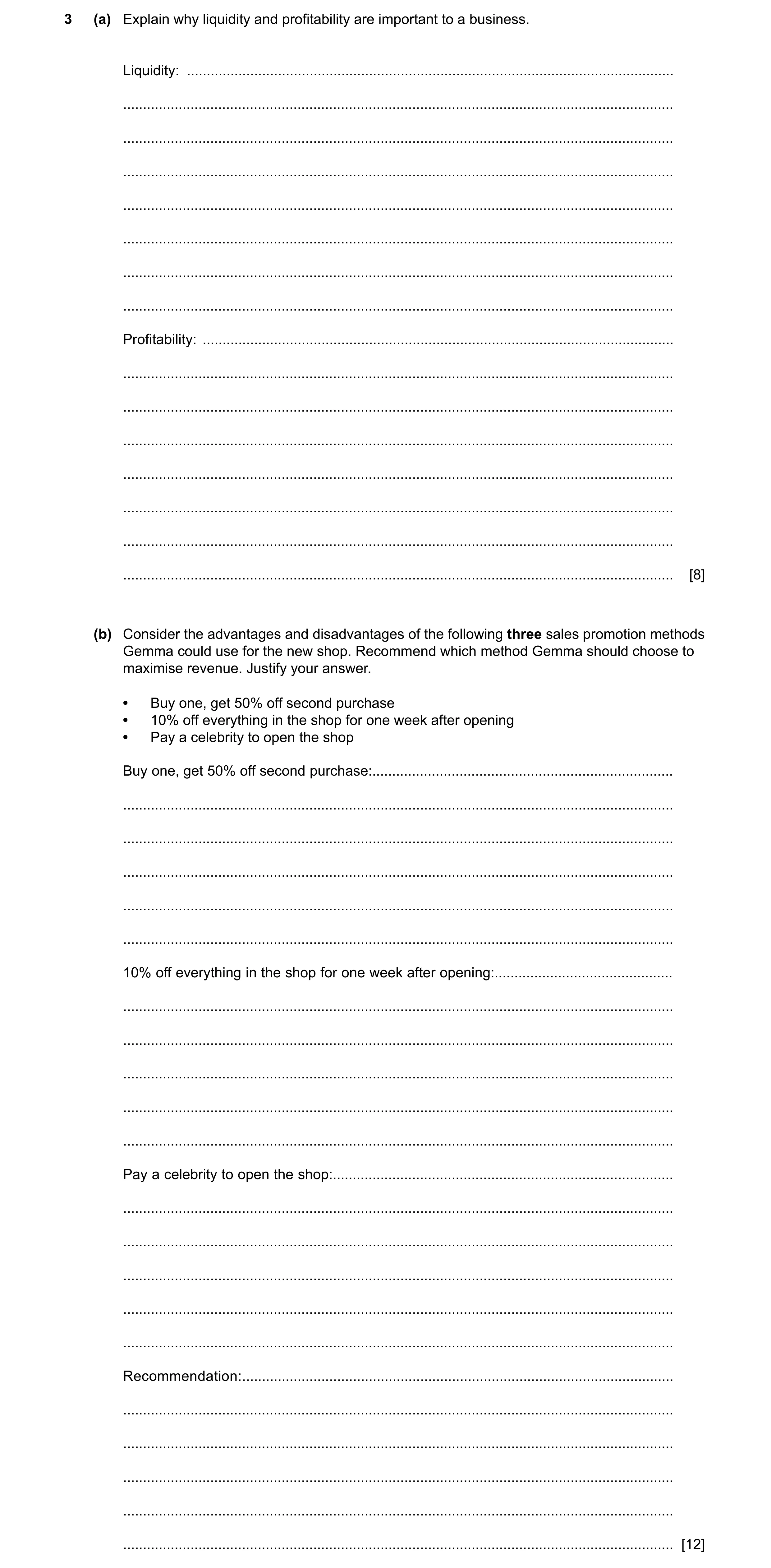 Question 5: (a) Explain why liquidity and profitability are important to a business. Liquidity: .......................................................…