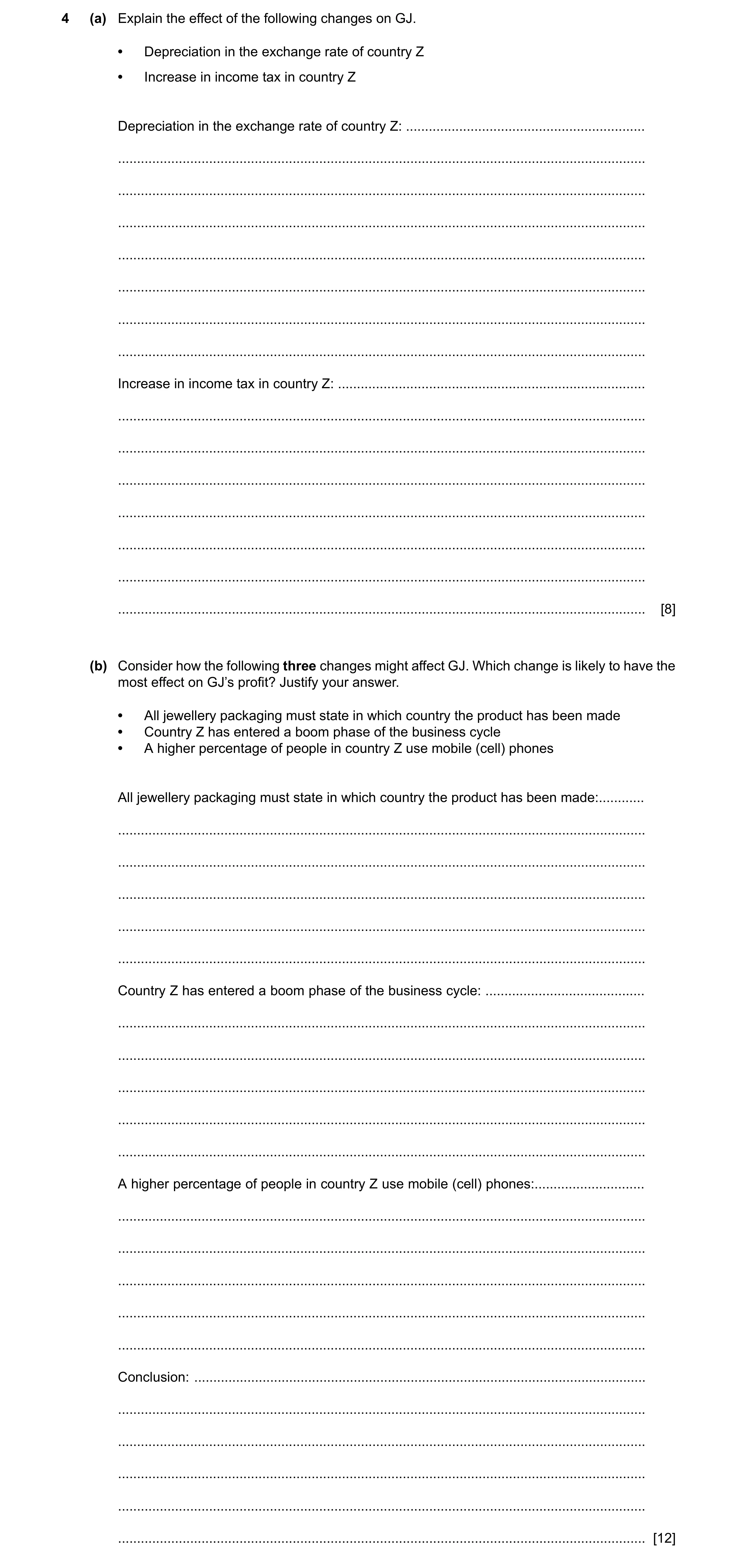 Question 4: (a) Explain the effect of the following changes on GJ. • Depreciation in the exchange rate of country Z • Increase in income tax in country…