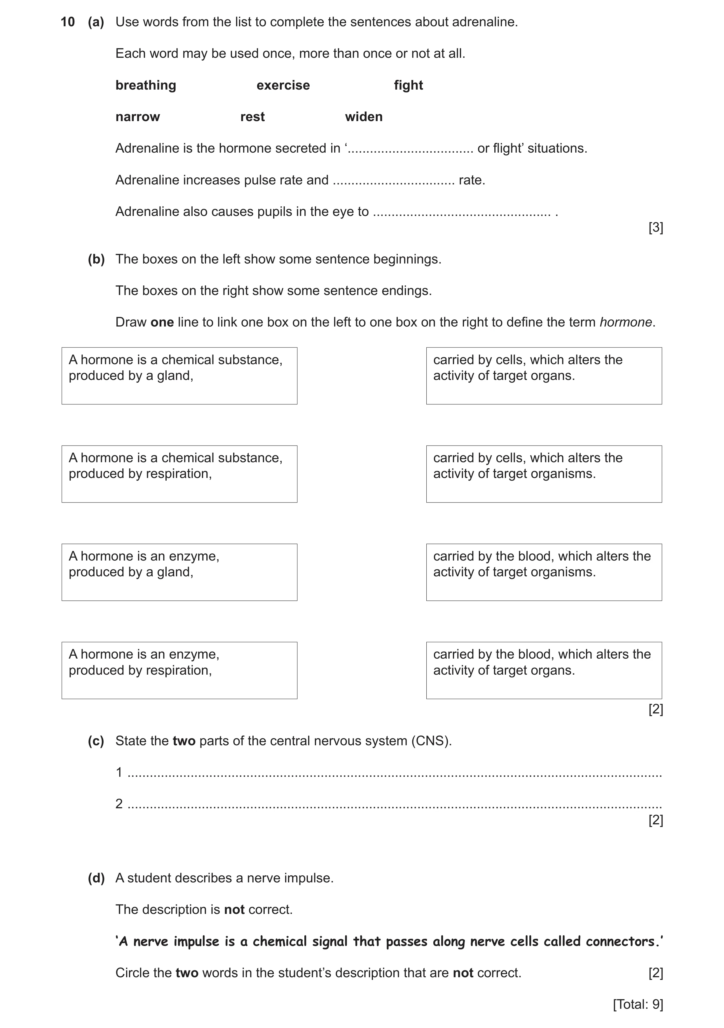 Question 11: (a) Use words from the list to complete the sentences about adrenaline. Each word may be used once, more than once or not at all. breathing…
