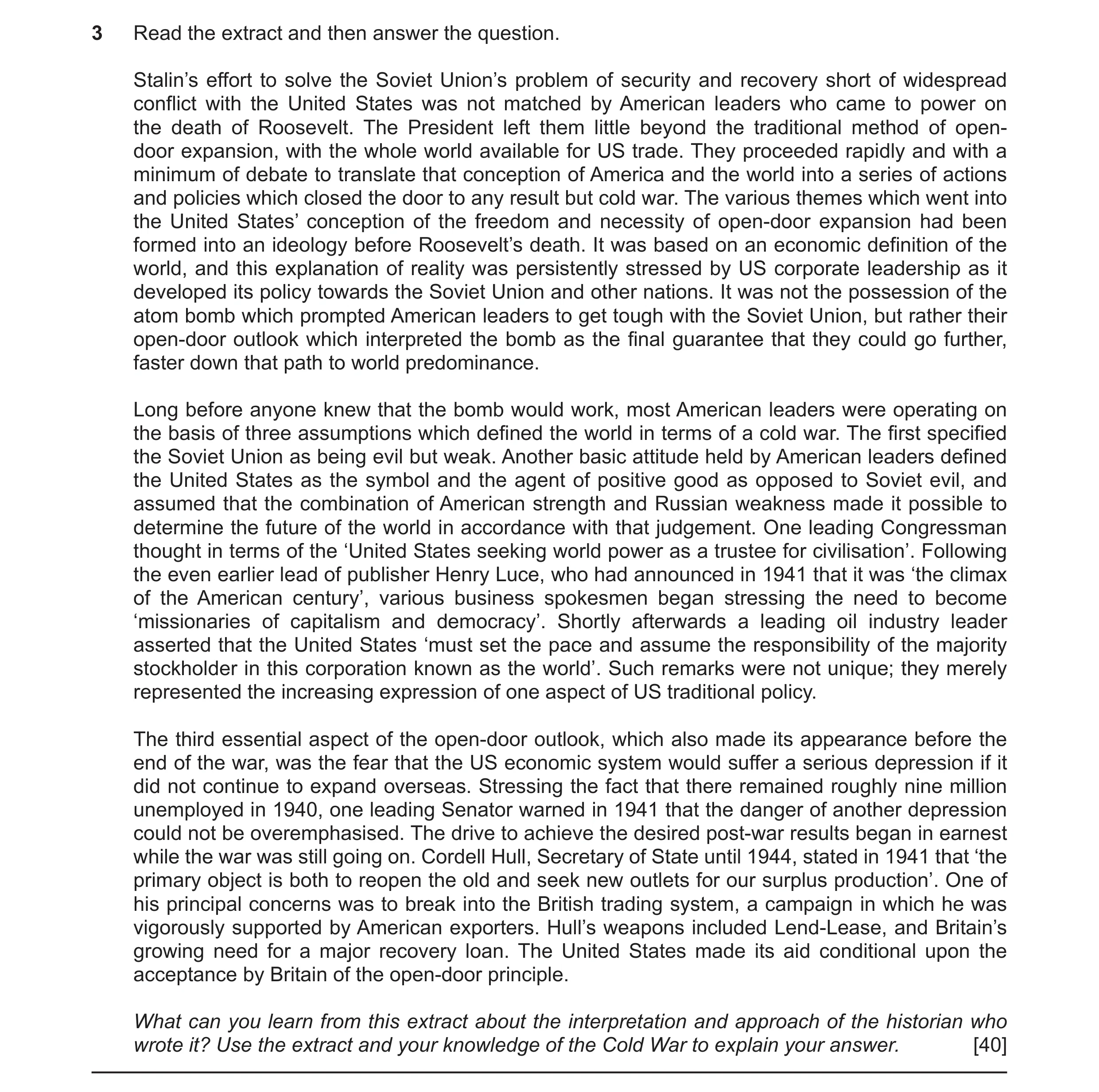 Question 28: Read the extract and then answer the question. Stalin’s effort to solve the Soviet Union’s problem of security and recovery short of widesp…