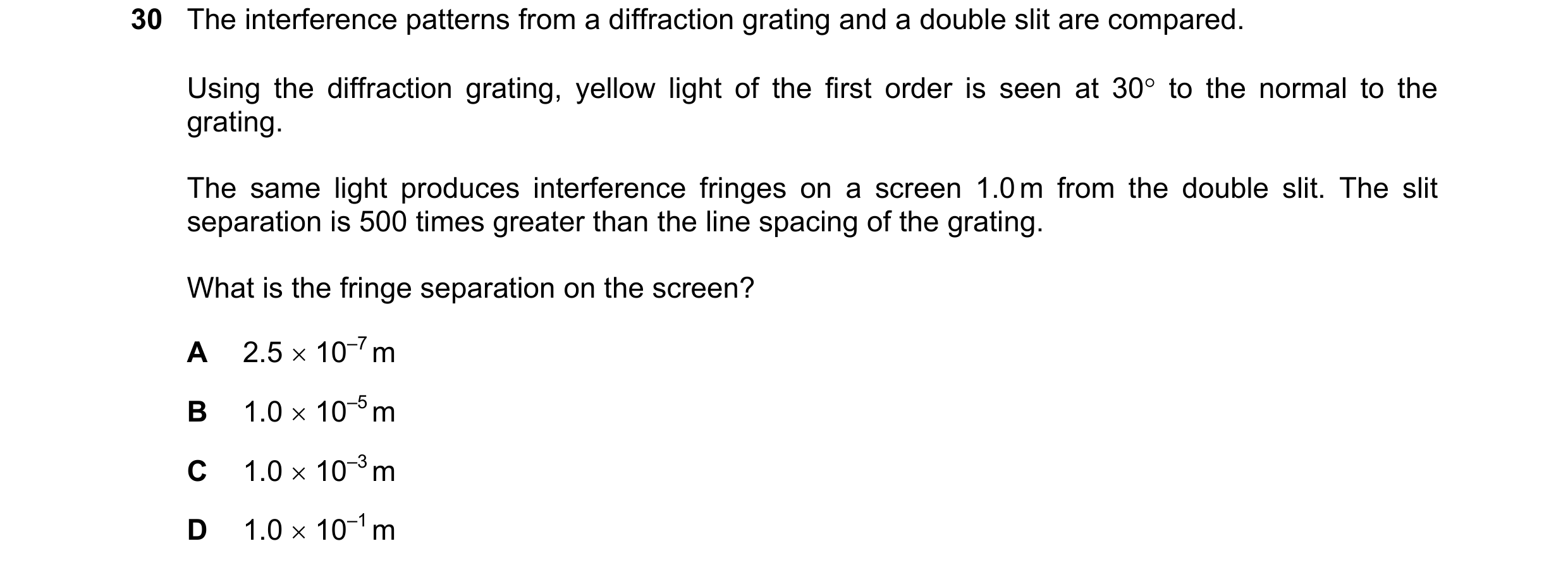 Question 38: The interference patterns from a diffraction grating and a double slit are compared. Using the diffraction grating, yellow light of the fir…