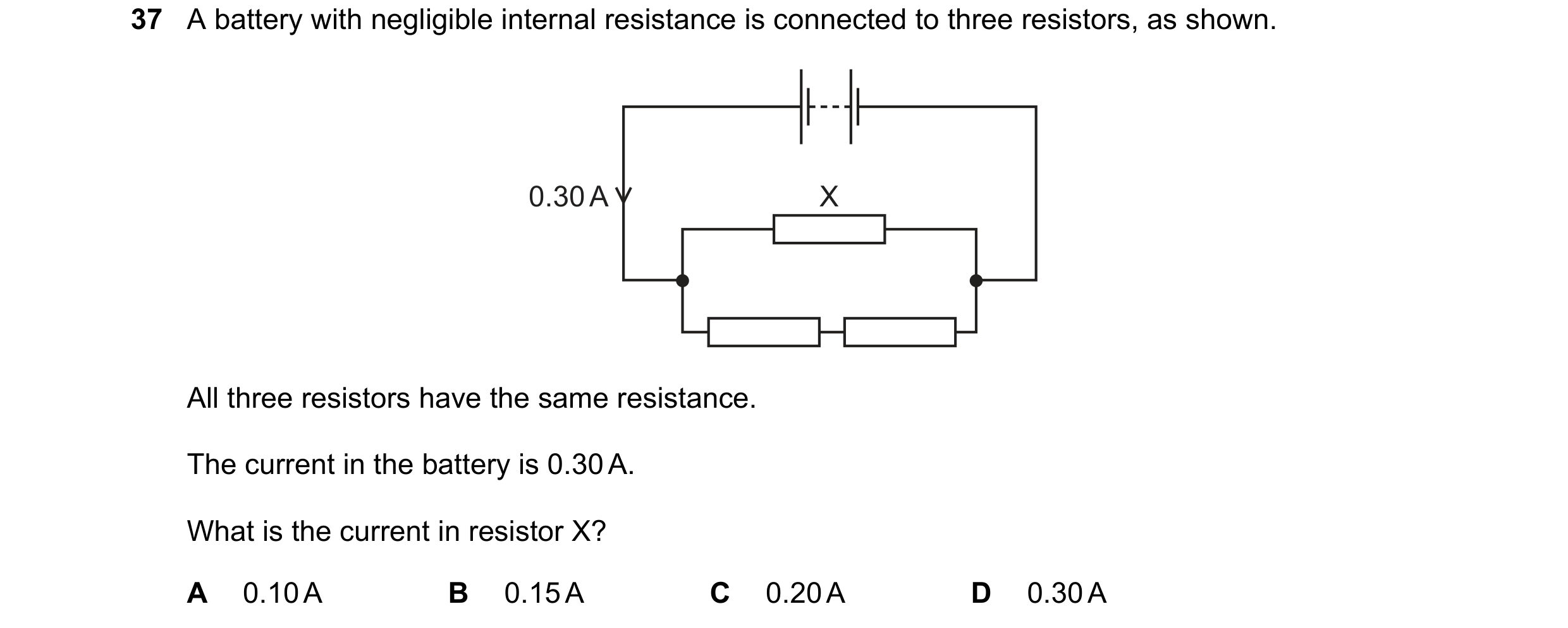 Question 42: A battery with negligible internal resistance is connected to three resistors, as shown. 0.30 A X All three resistors have the same resista…