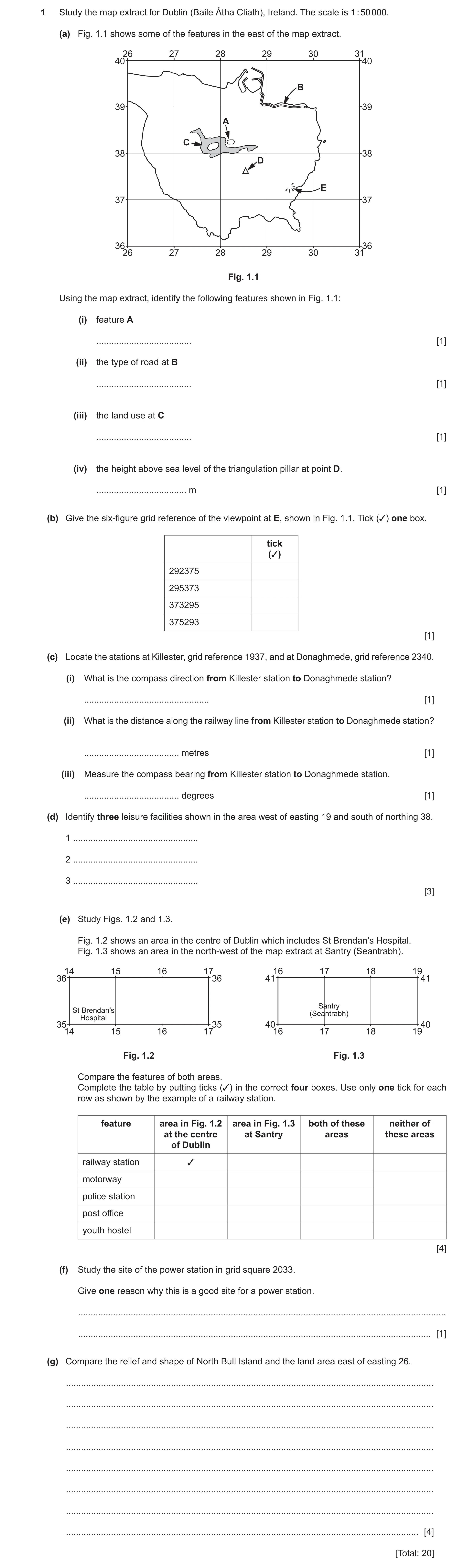 Question 23: Study the map extract for Dublin (Baile Átha Cliath), Ireland. The scale is 1 : 50 000. (a) Fig. 1.1 shows some of the features in the east…