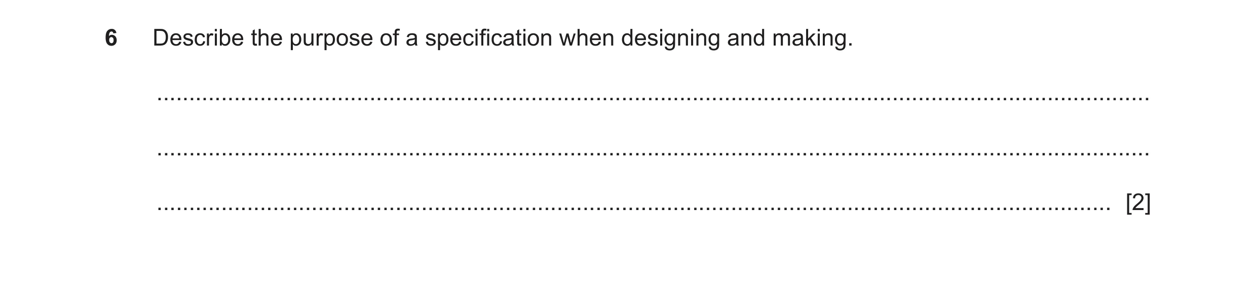 Question 24: Describe the purpose of a specification when designing and making. ........................................................................…