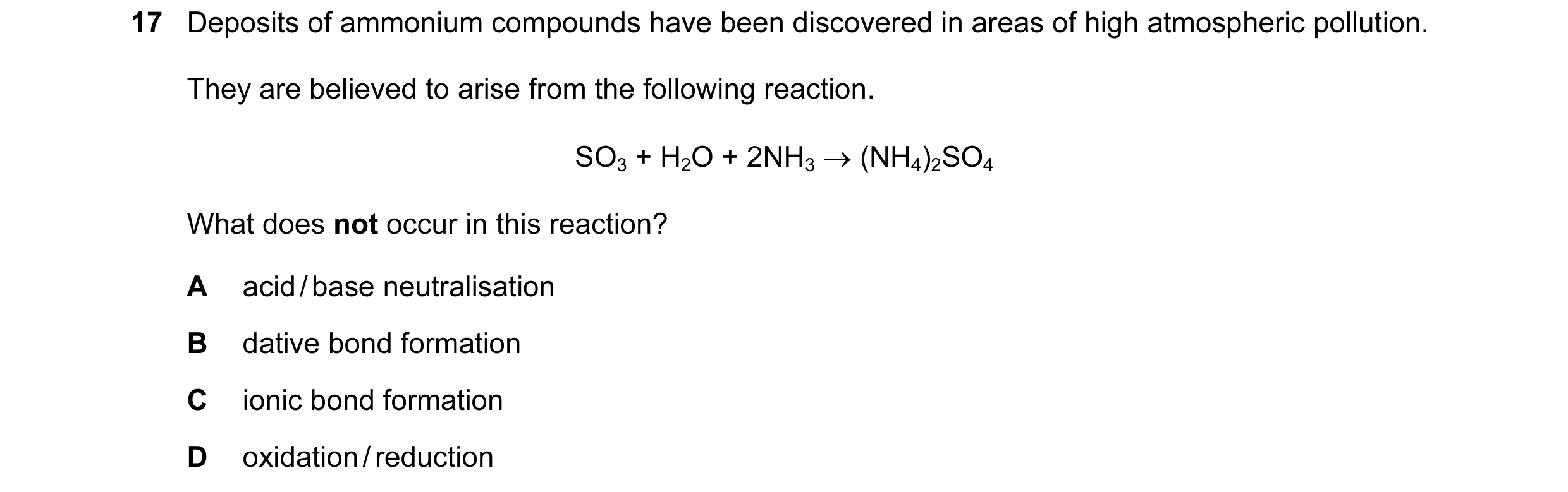 Question 9: Deposits of ammonium compounds have been discovered in areas of high atmospheric pollution. They are believed to arise from the following r…
