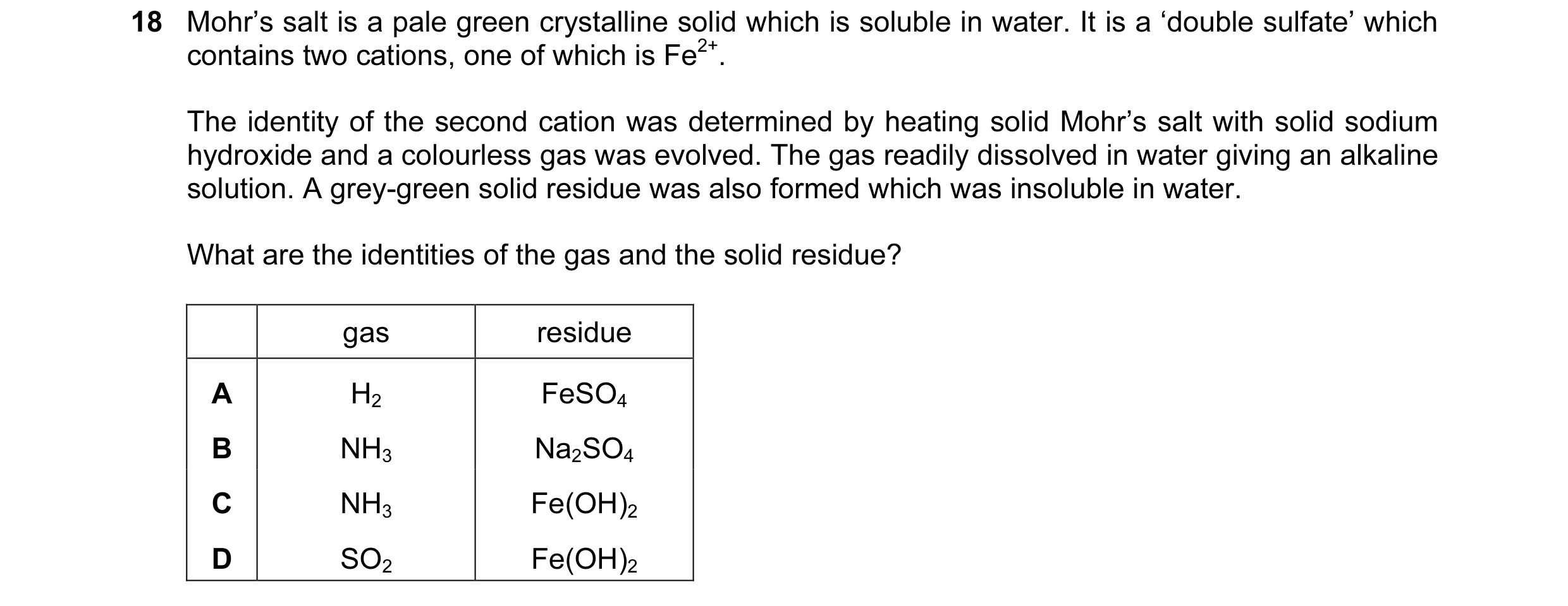 Question 10: Mohr’s salt is a pale green crystalline solid which is soluble in water. It is a ‘double sulfate’ which contains two cations, one of which …