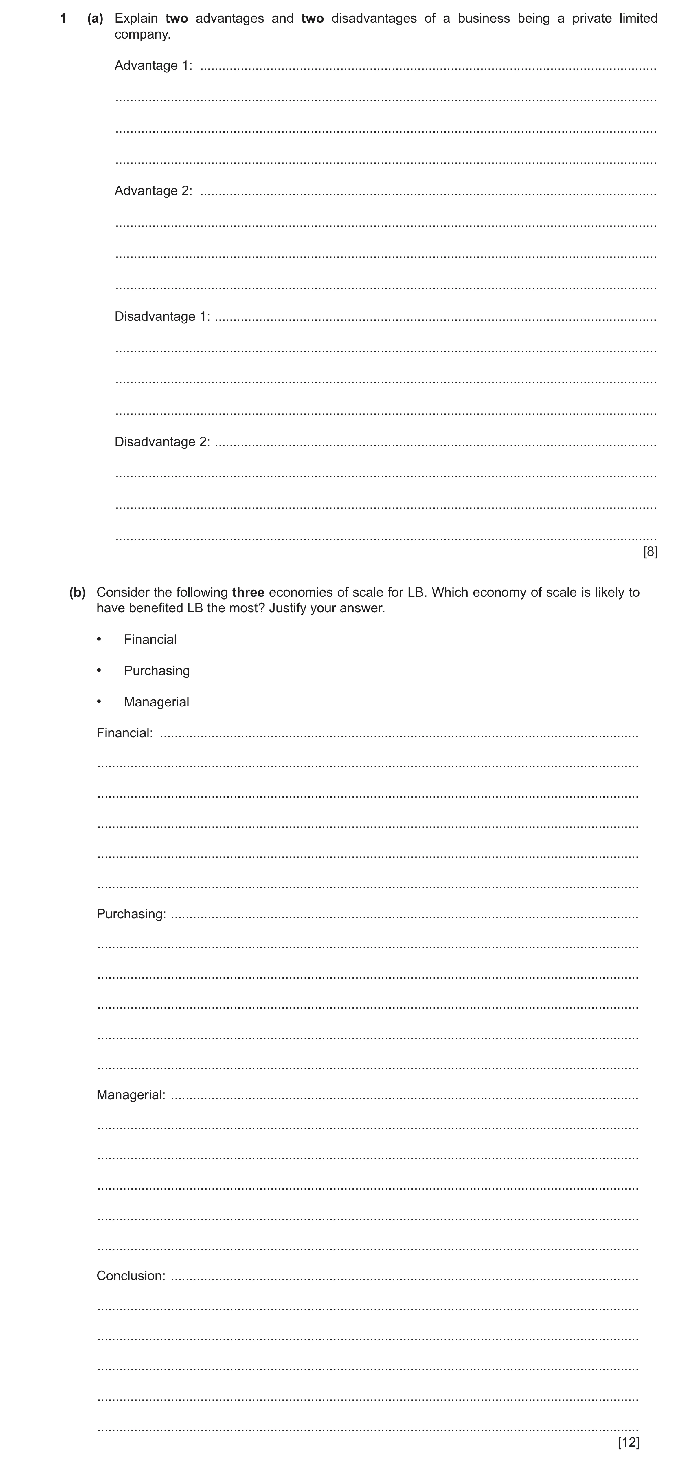 Question 11: (a) Explain two advantages and two disadvantages of a business being a private limited company. Advantage 1: ..............................…