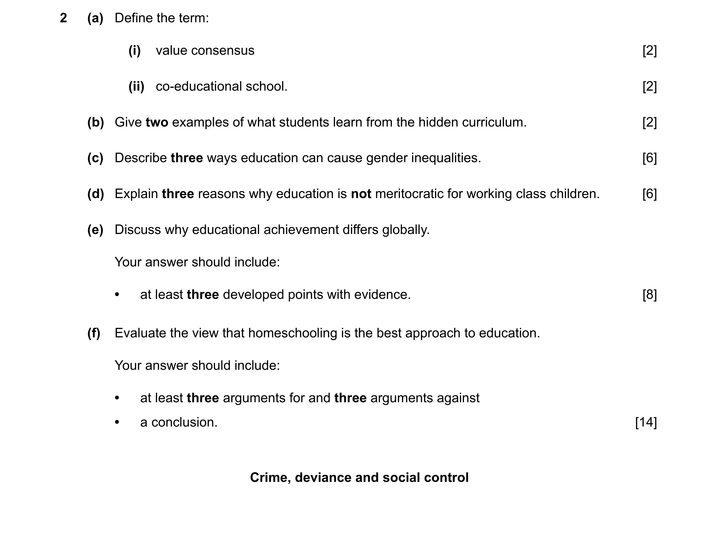 Question 90: (a) Define the term: (i) value consensus [2] (ii) co-educational school. [2] (b) Give two examples of what students learn from the hidden c…