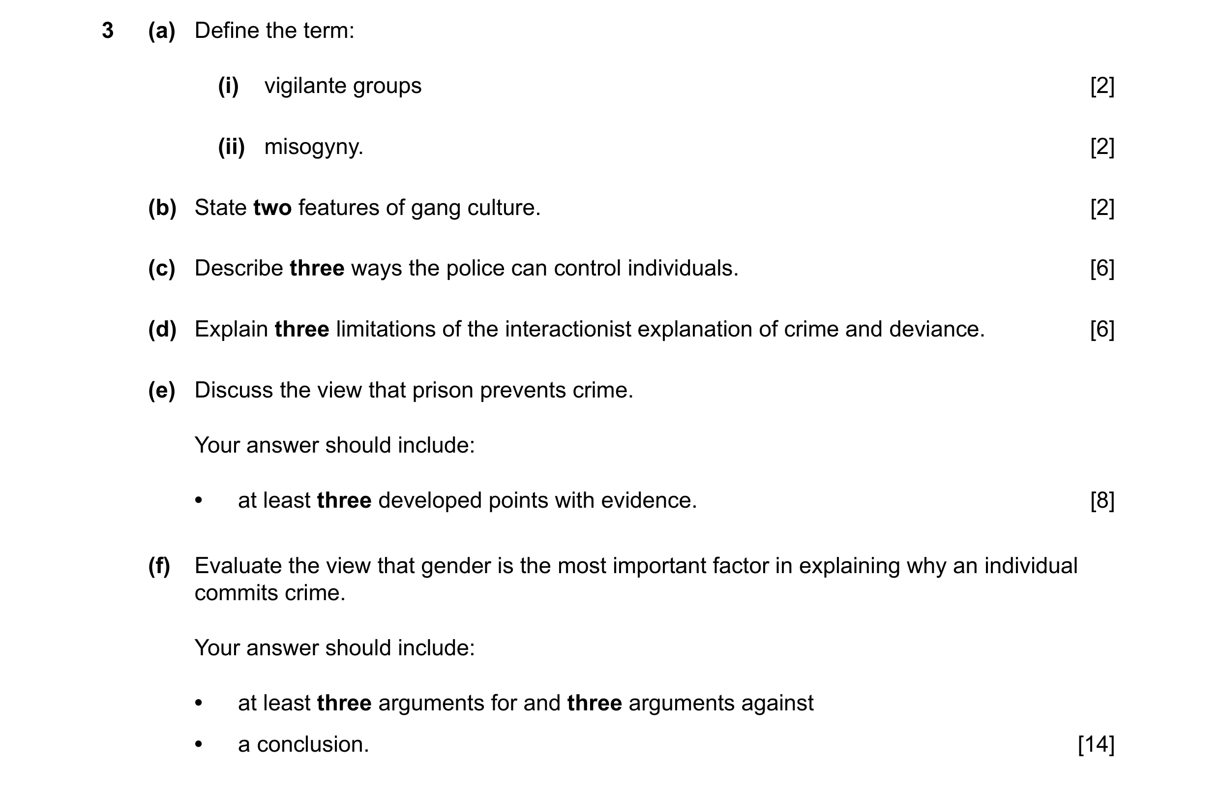 Question 92: (a) Define the term: (i) vigilante groups [2] (ii) misogyny. [2] (b) State two features of gang culture. [2] (c) Describe three ways the po…