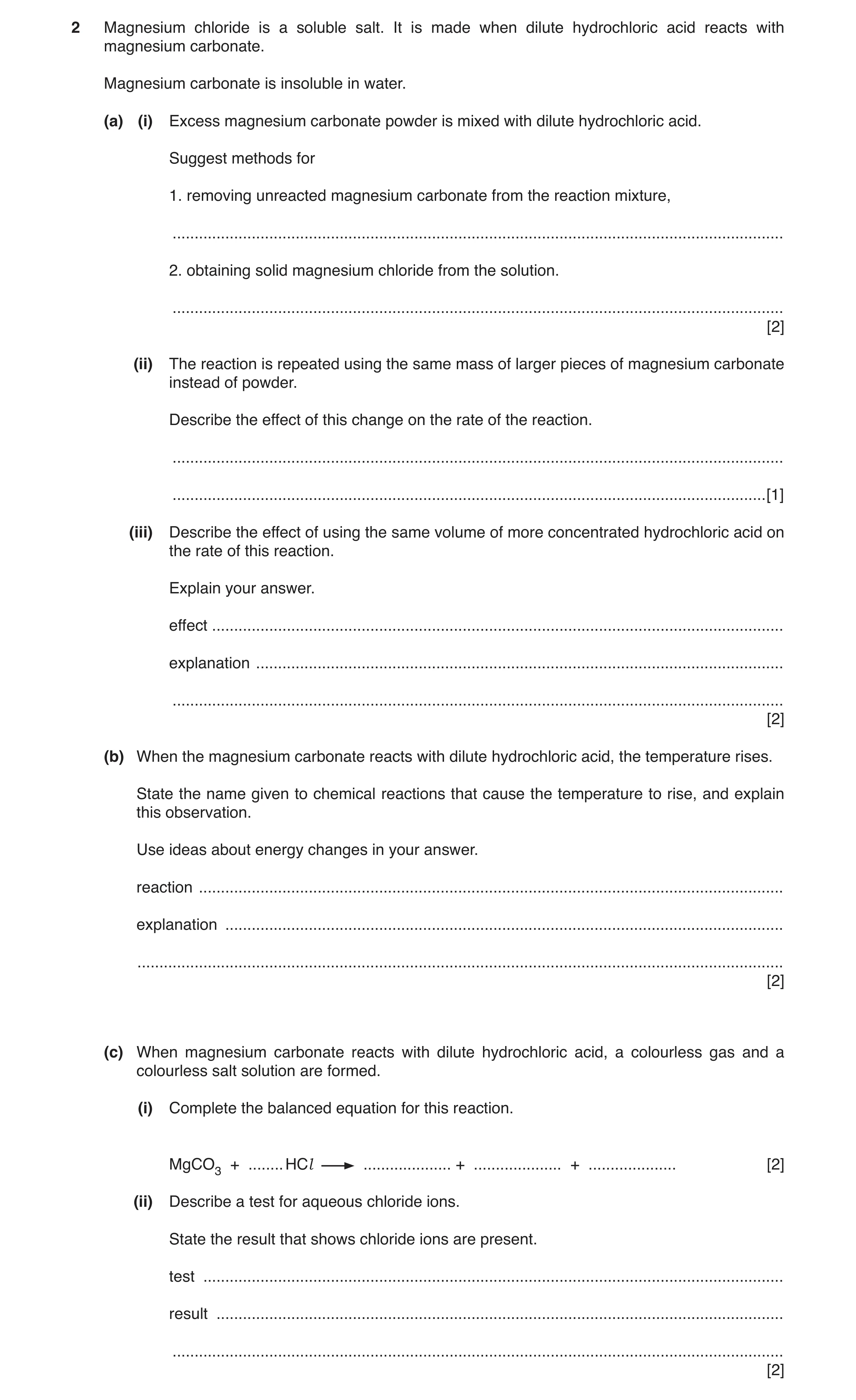Question 7: Magnesium chloride is a soluble salt. It is made when dilute hydrochloric acid reacts with magnesium carbonate. Magnesium carbonate is inso…