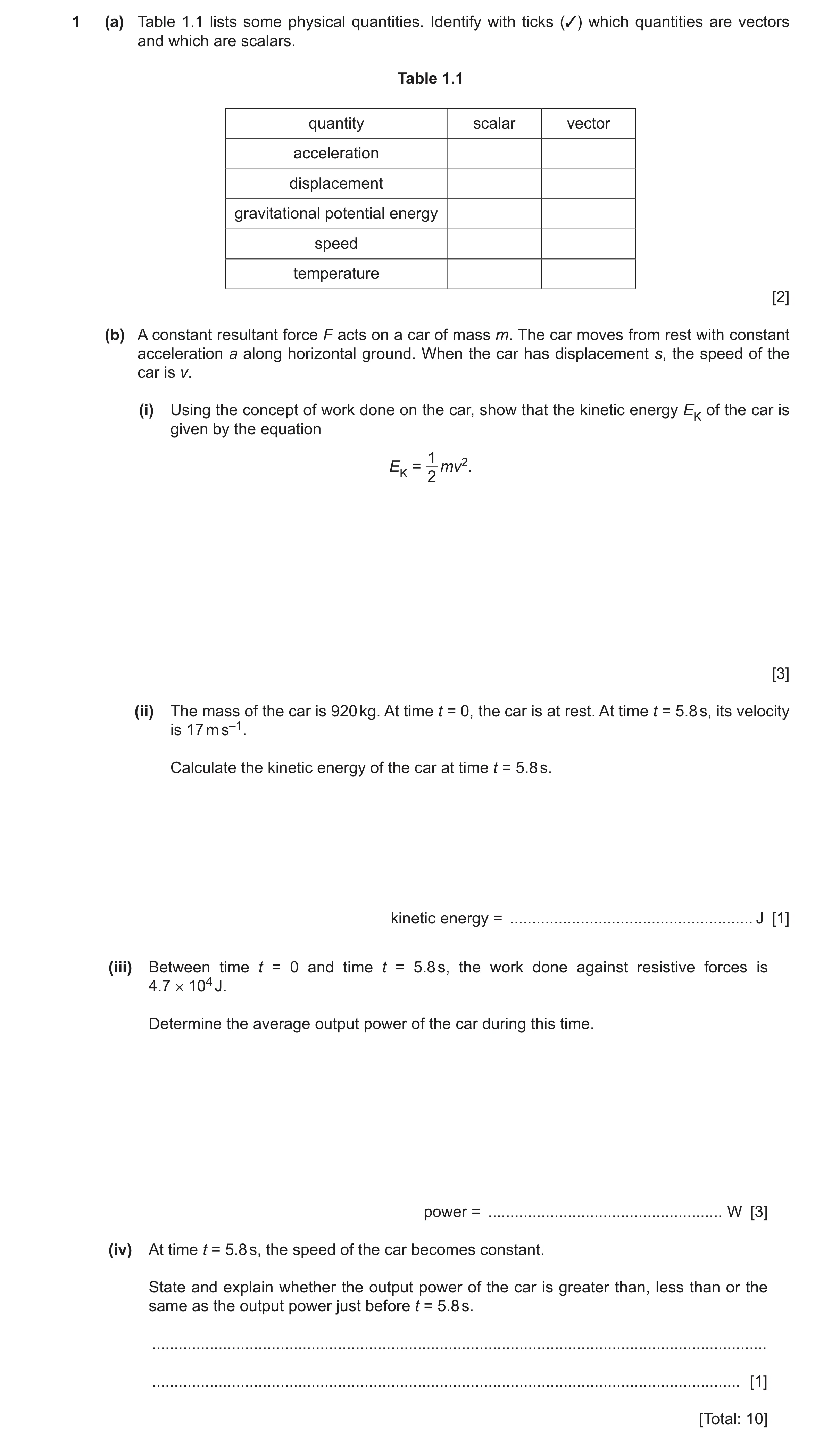 Question 18: (a) Table 1.1 lists some physical quantities. Identify with ticks (✓) which quantities are vectors and which are scalars. Table 1.1 quantit…