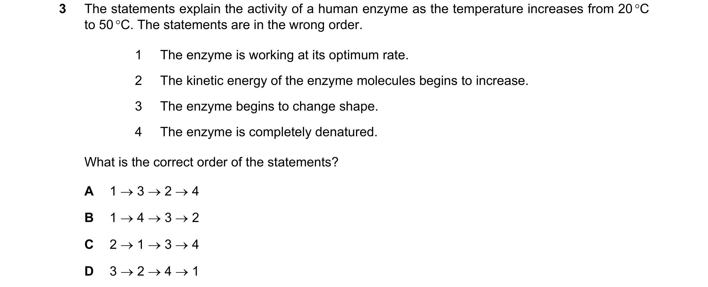 Question 6: The statements explain the activity of a human enzyme as the temperature increases from 20 °C to 50 °C. The statements are in the wrong ord…