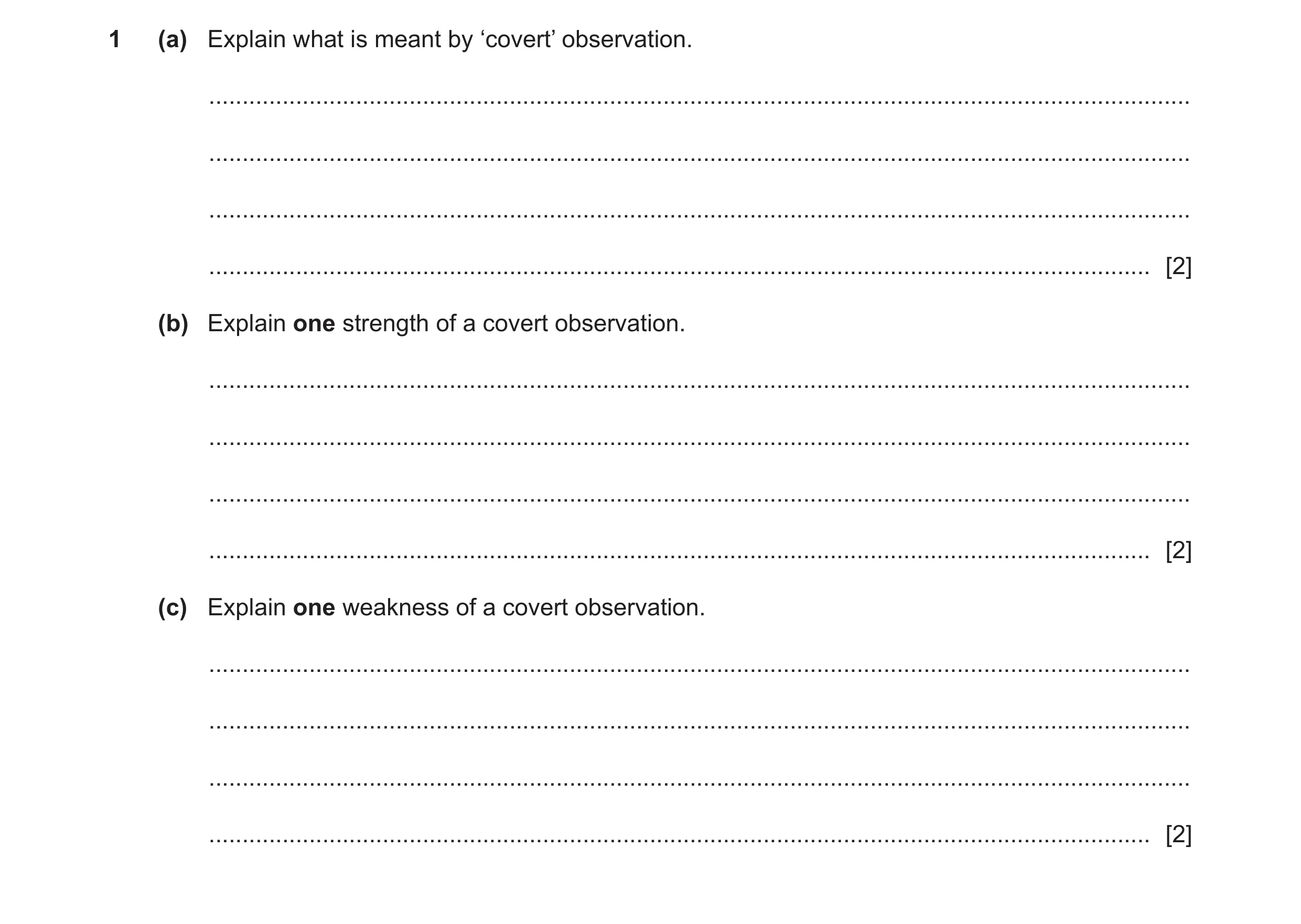 Question 350: (a) Explain what is meant by ‘covert’ observation. ........................................................................................…