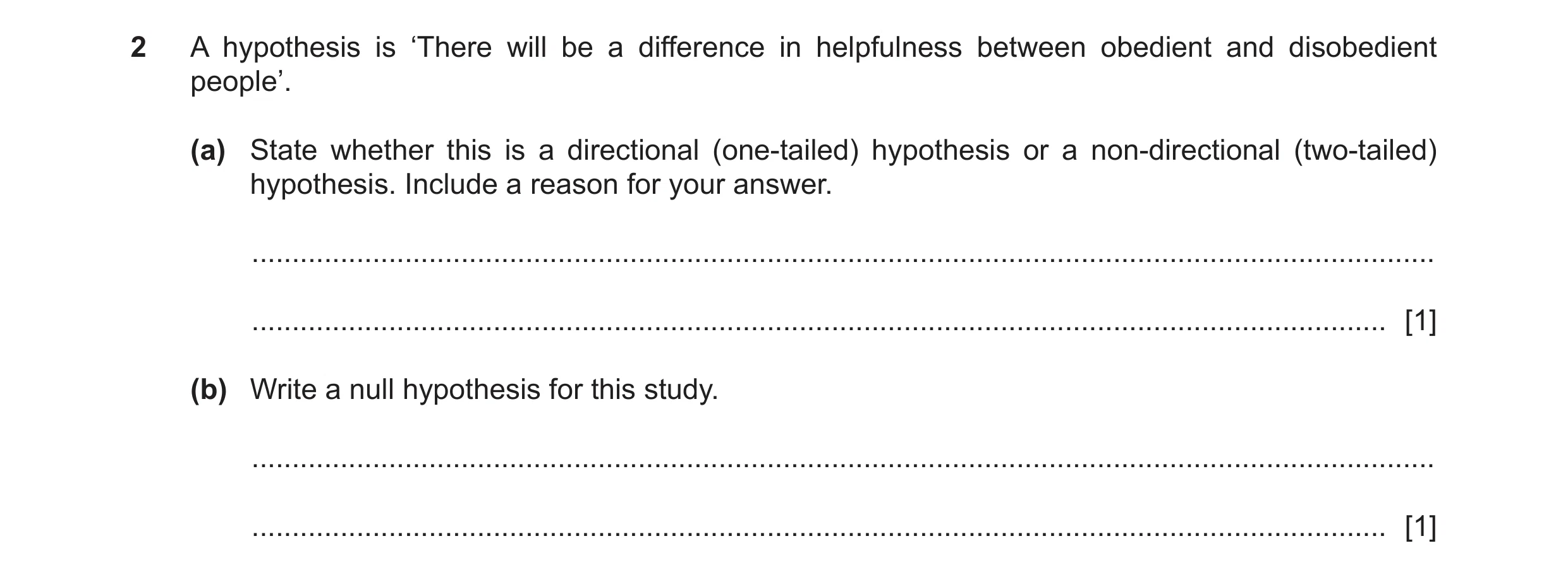 Question 351: A hypothesis is ‘There will be a difference in helpfulness between obedient and disobedient people’. (a) State whether this is a directiona…
