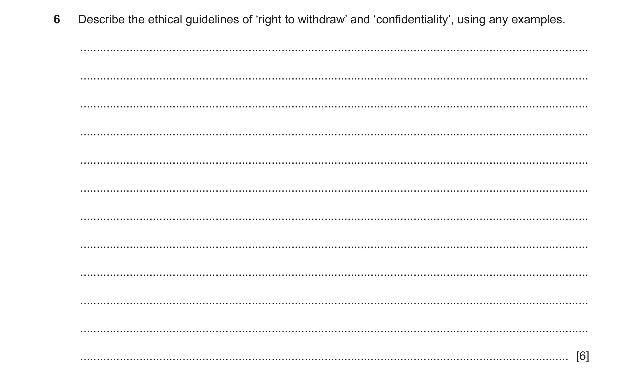 Question 355: Describe the ethical guidelines of ‘right to withdraw’ and ‘confidentiality’, using any examples. .........................................…