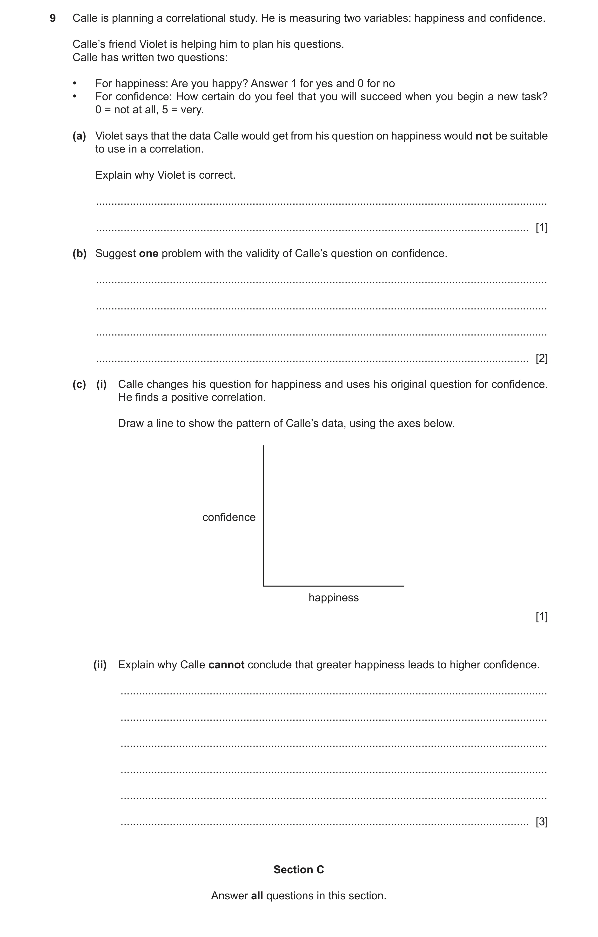 Question 358: Calle is planning a correlational study. He is measuring two variables: happiness and confidence. Calle’s friend Violet is helping him to p…