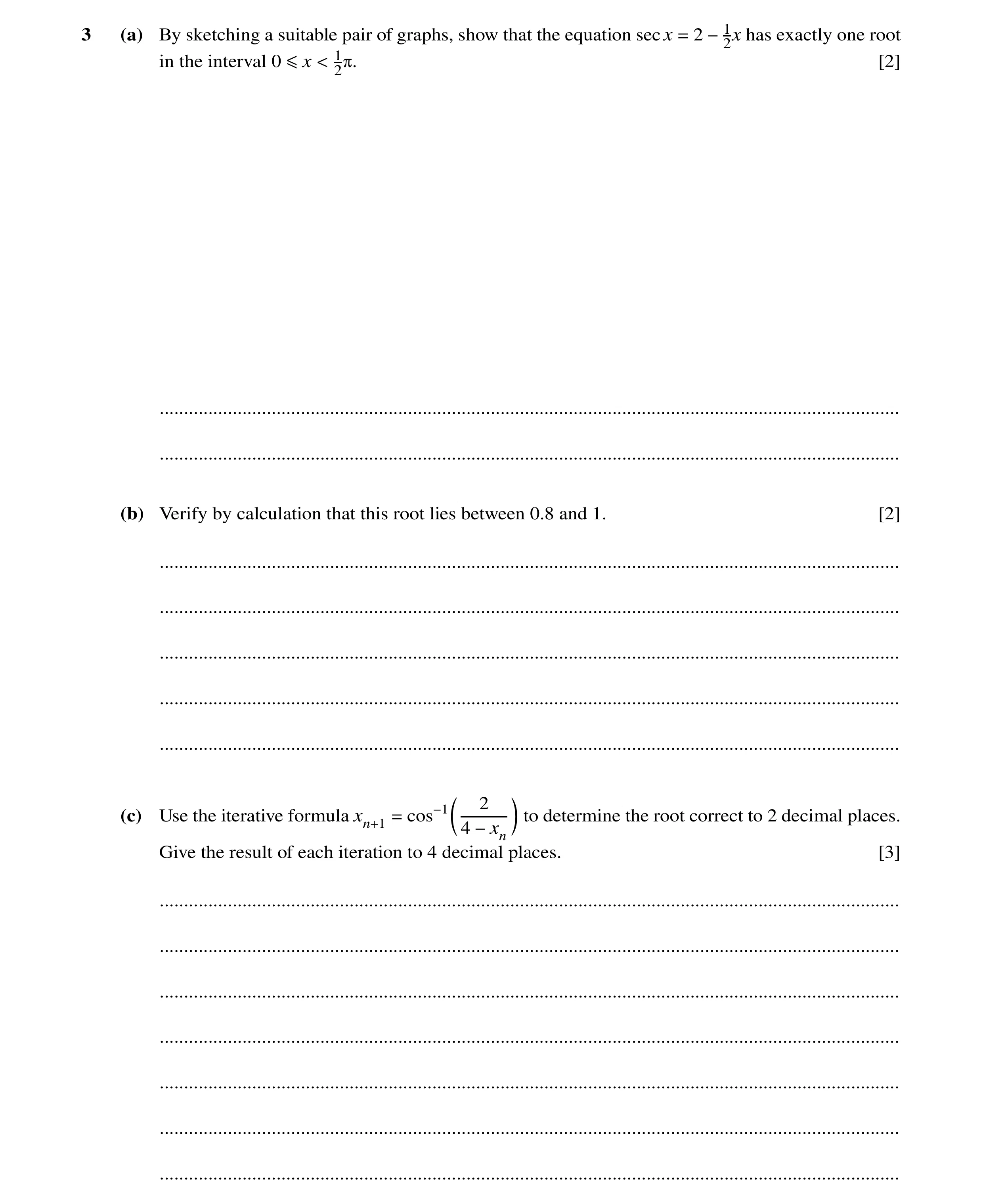 Question 55: has exactly one root3 (a) By sketching a suitable pair of graphs, show that the equation sec x = −12x in the interval 0 1 [2] ≤x < 2π. ....…