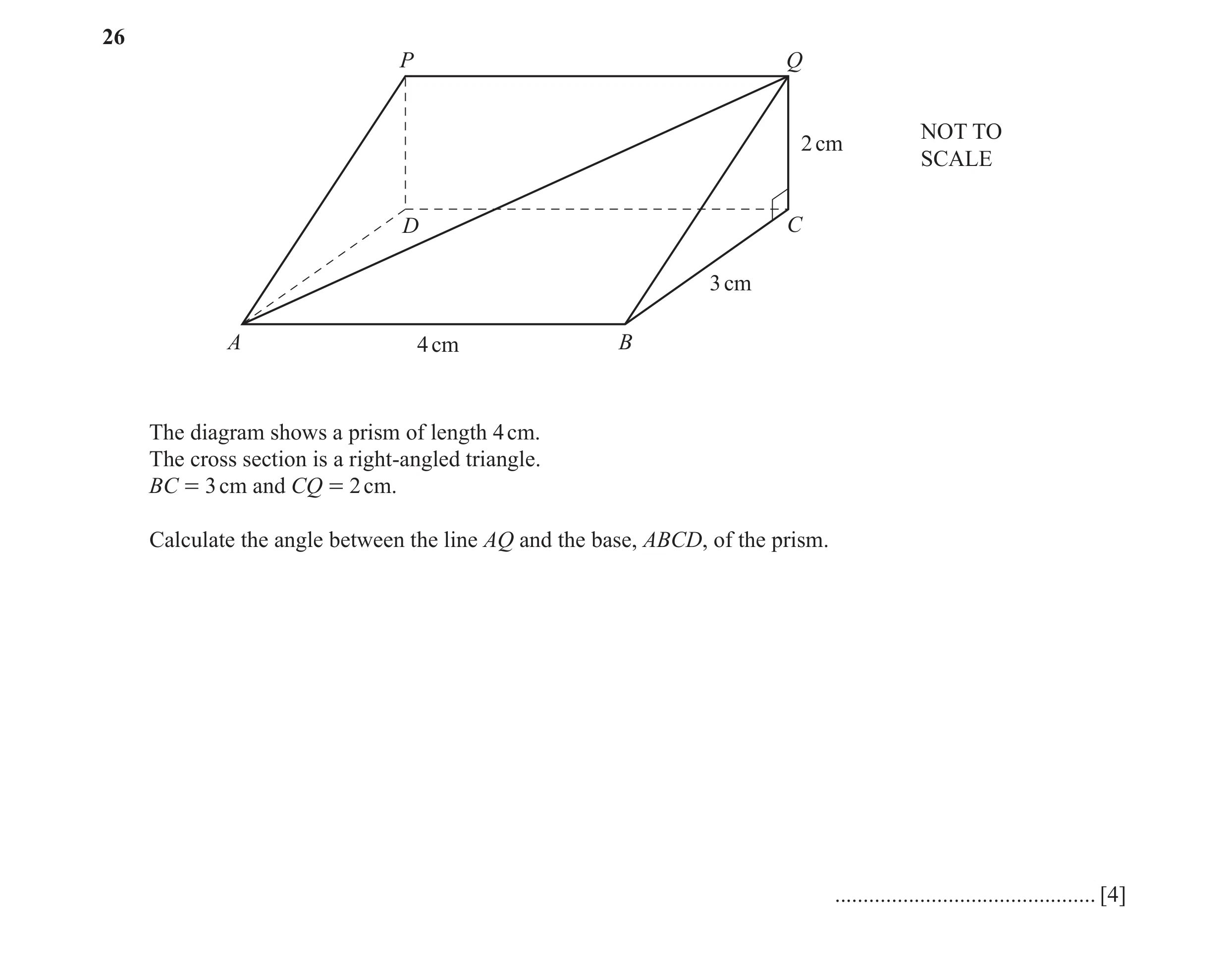Question 3: P Q NOT TO 2 cm SCALE D C 3 cm A 4 cm B The diagram shows a prism of length 4 cm. The cross section is a right-angled triangle. BC = 3 cm a…