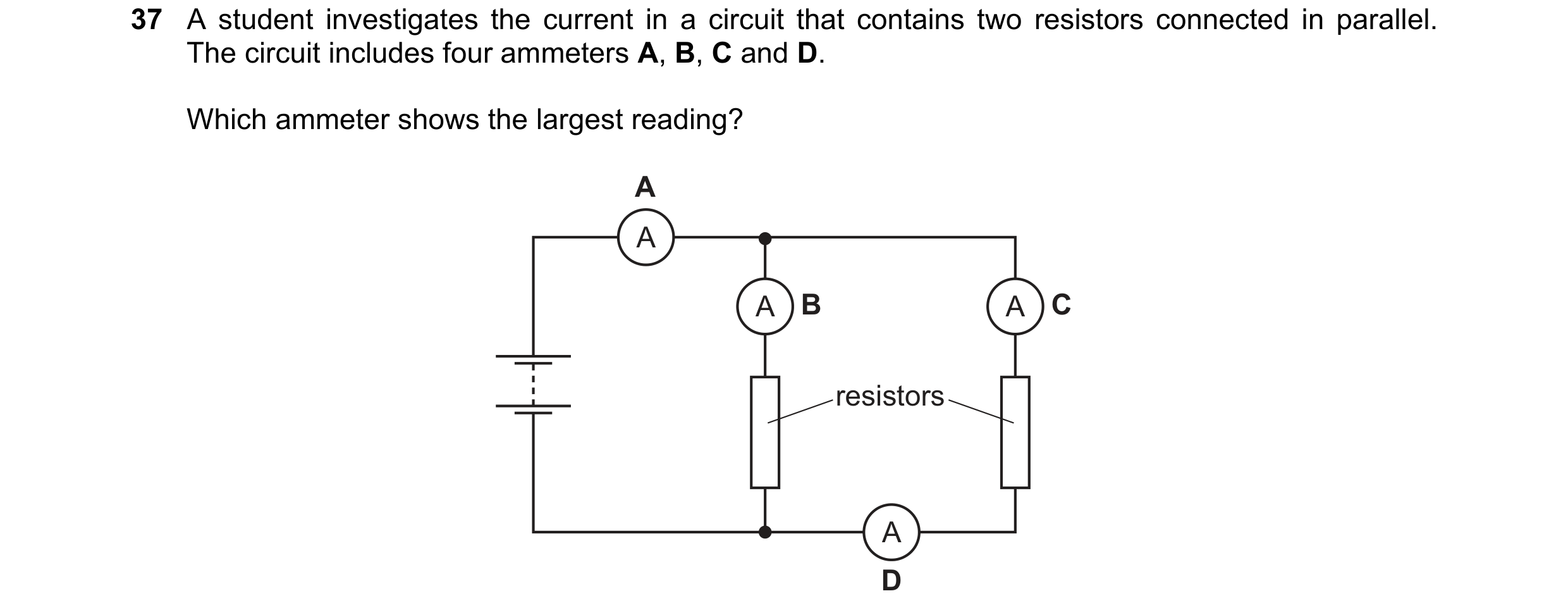 Question 30: A student investigates the current in a circuit that contains two resistors connected in parallel. The circuit includes four ammeters A, B,…