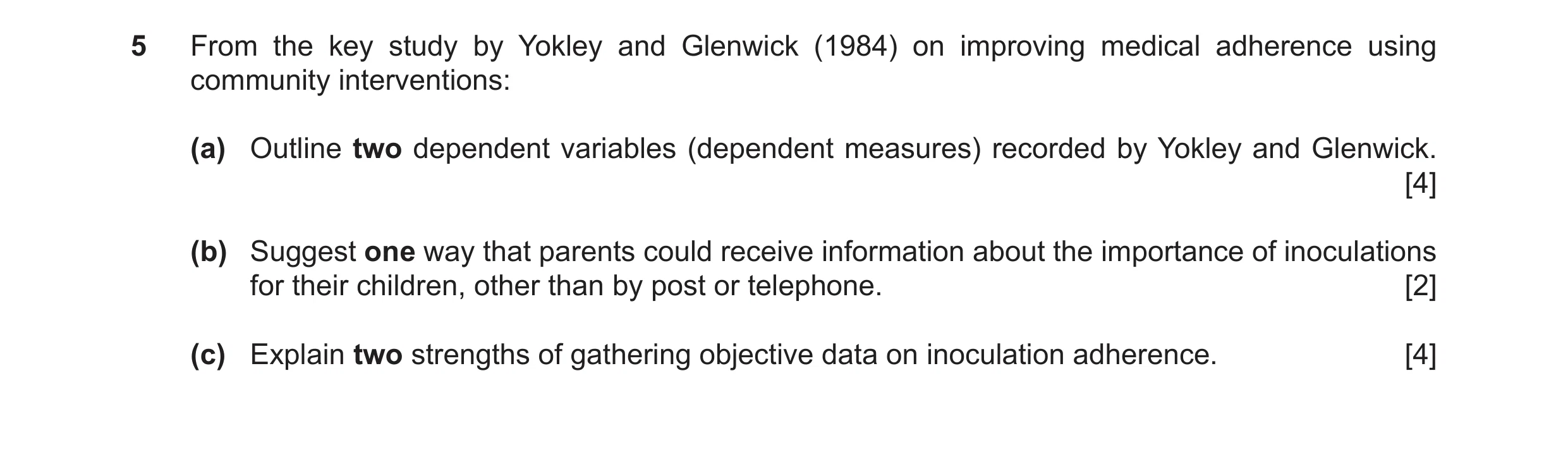 Question 28: From the key study by Yokley and Glenwick (1984) on improving medical adherence using community interventions: (a) Outline two dependent va…
