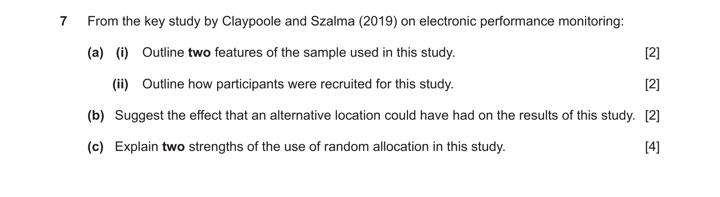 Question 25: From the key study by Claypoole and Szalma (2019) on electronic performance monitoring: (a) (i) Outline two features of the sample used in …
