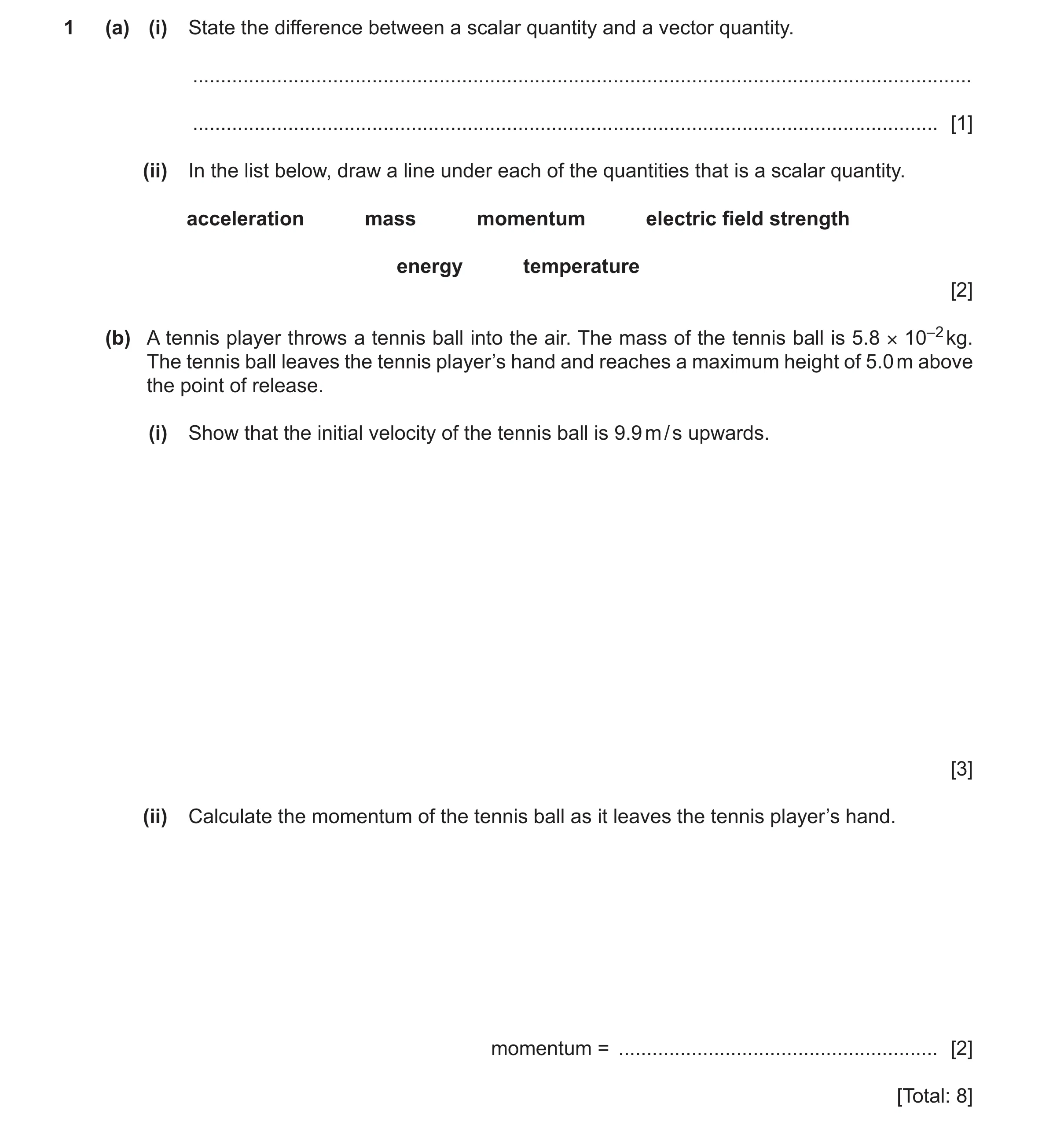Question 60: (a) (i) State the difference between a scalar quantity and a vector quantity. .............................................................…
