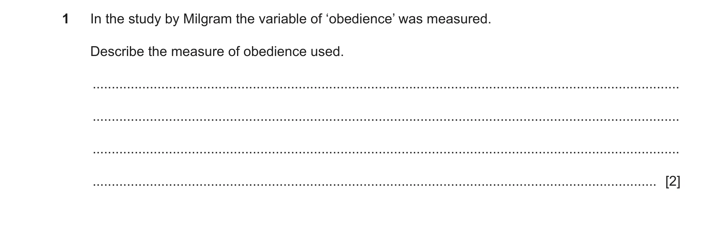 Question 422: In the study by Milgram the variable of ‘obedience’ was measured. Describe the measure of obedience used. .................................…