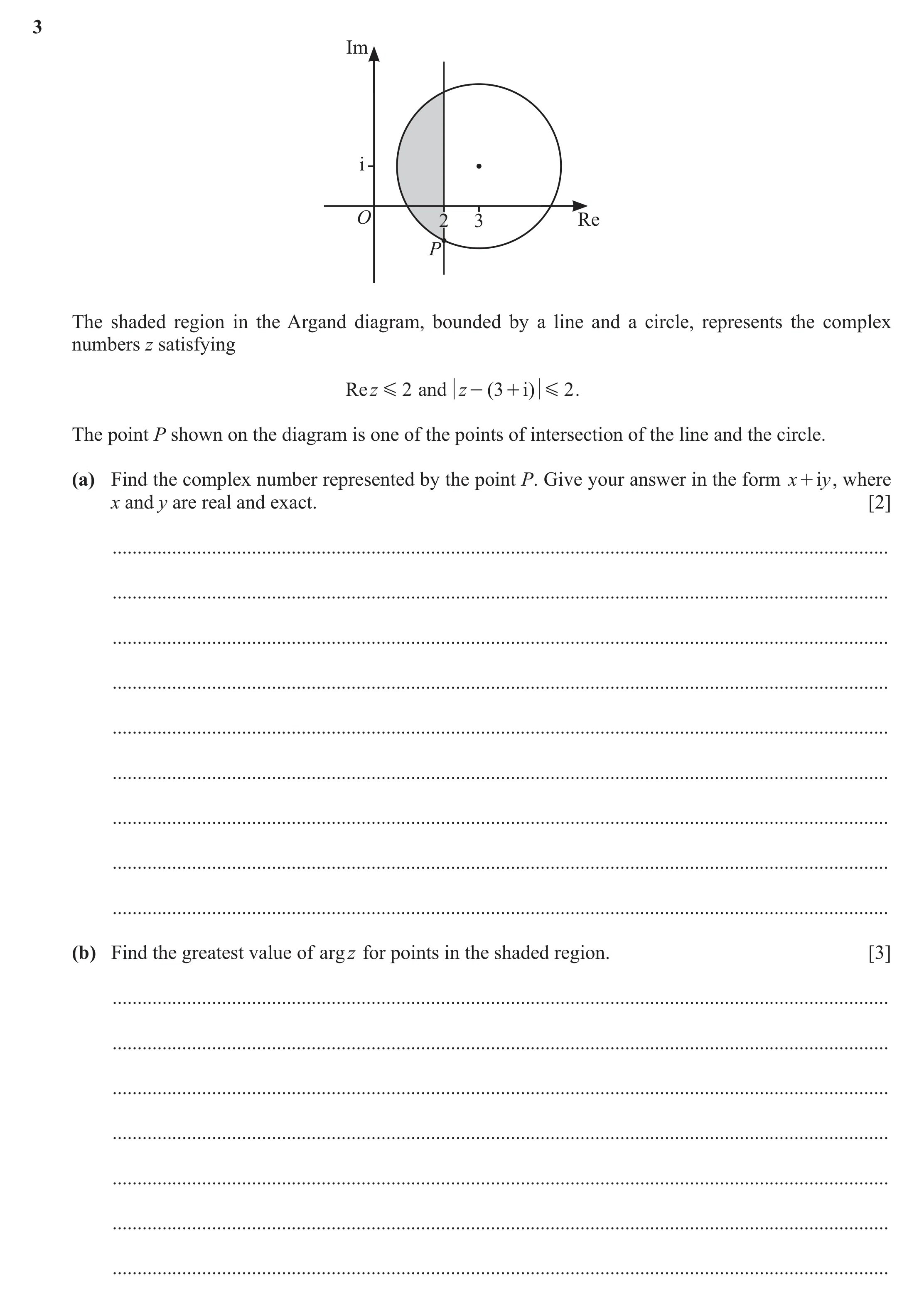 Question 109: Im i O 2 3 Re P The shaded region in the Argand diagram, bounded by a line and a circle, represents the complex numbers z satisfying Rez G …