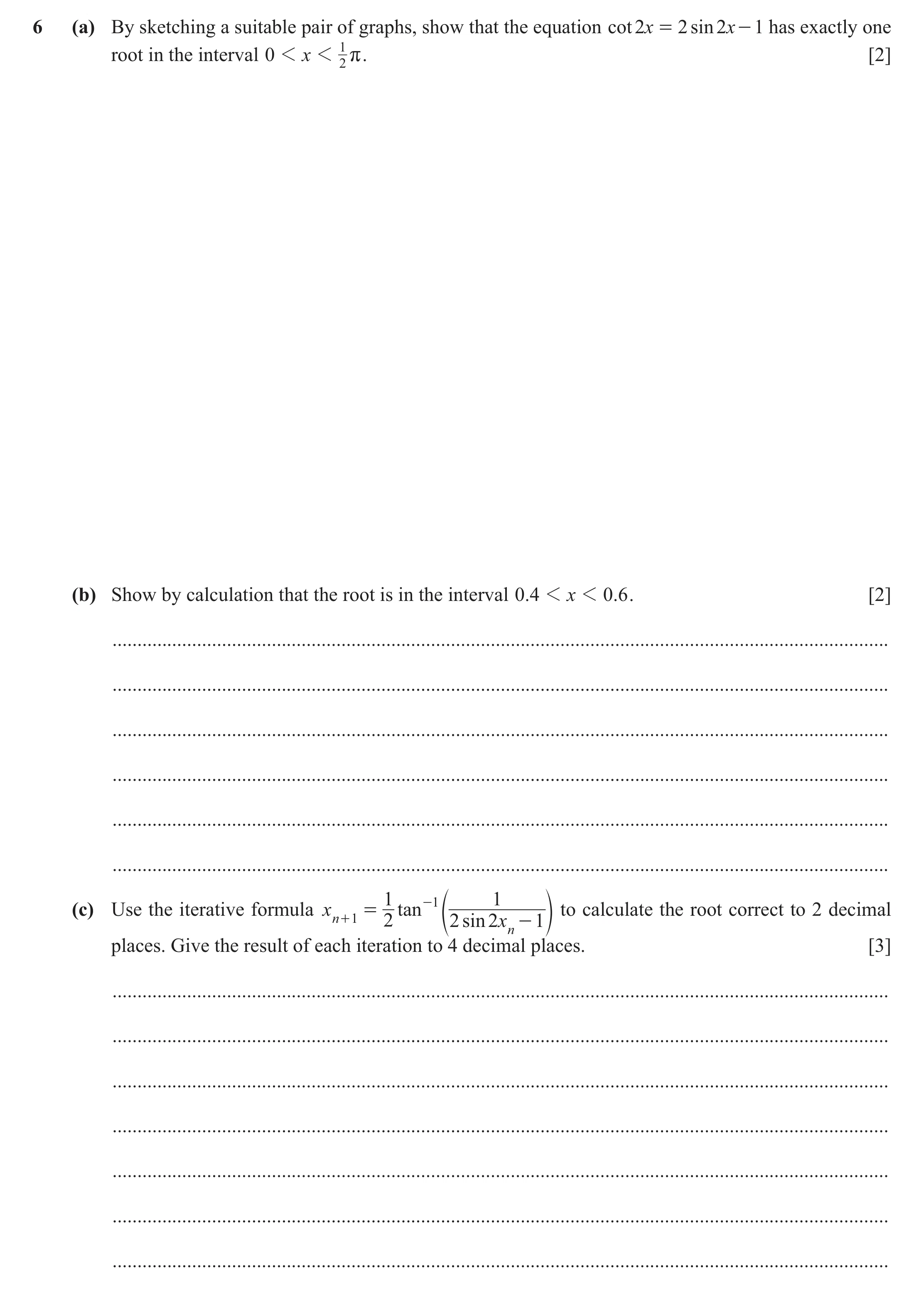 Question 102: (a) By sketching a suitable pair of graphs, show that the equation cot 2x = 2 sin 2x - 1 has exactly one root in the interval 0 1 x 1 1 r .…