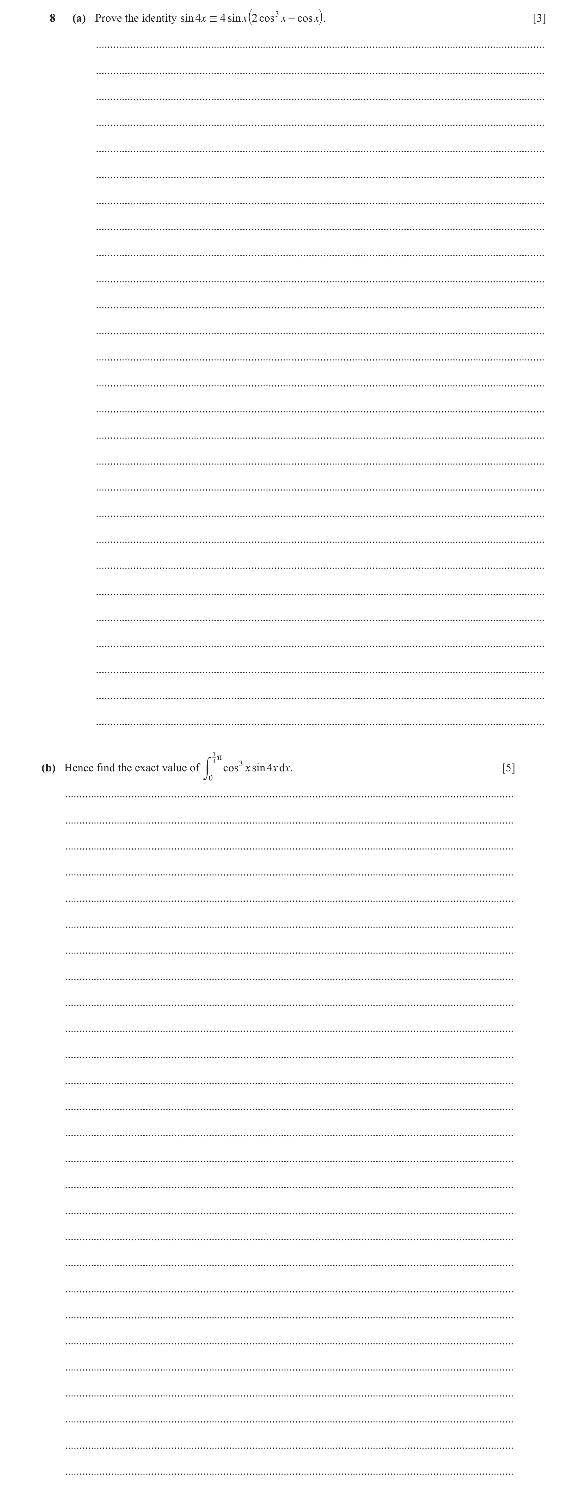 Question 103: (a) Prove the identity sin 4x / 4 sin x `2 cos 3 x - cos xj. [3] ..........................................................................…