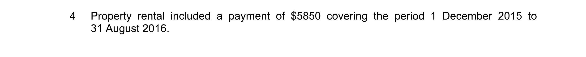 Question 7: Property rental included a payment of $5850 covering the period 1 December 2015 to 31 August 2016.
