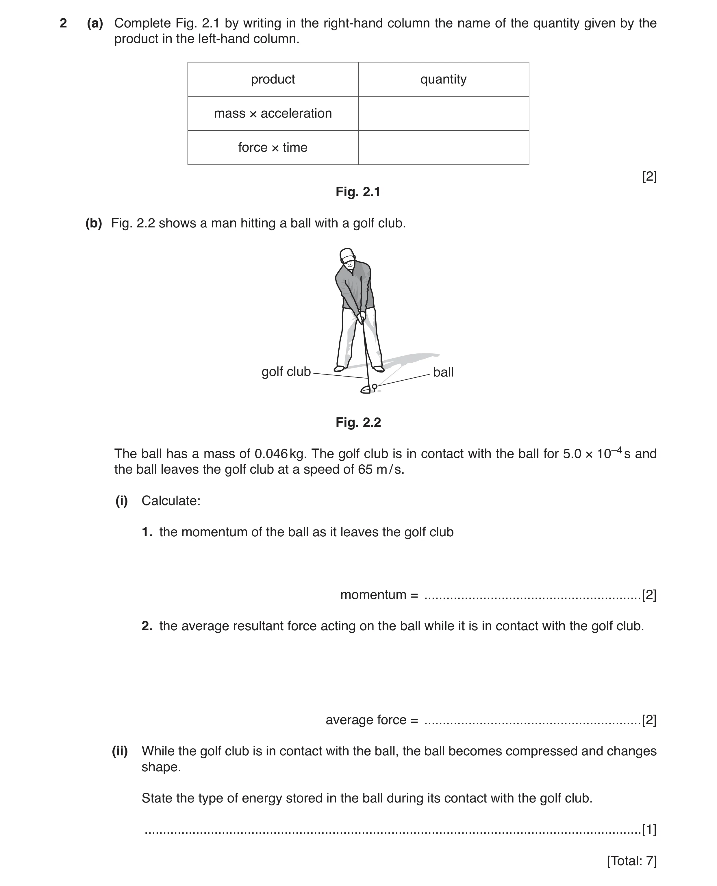 Question 6: (a) Complete Fig. 2.1 by writing in the right-hand column the name of the quantity given by the product in the left-hand column. product qu…