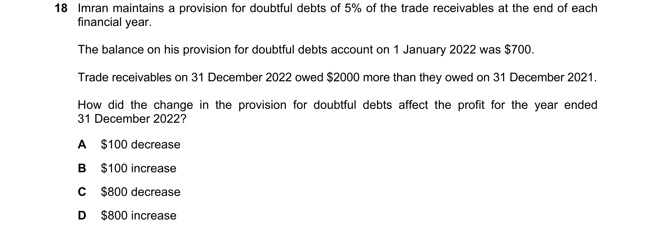 Question 34: Imran maintains a provision for doubtful debts of 5% of the trade receivables at the end of each financial year. The balance on his provisi…