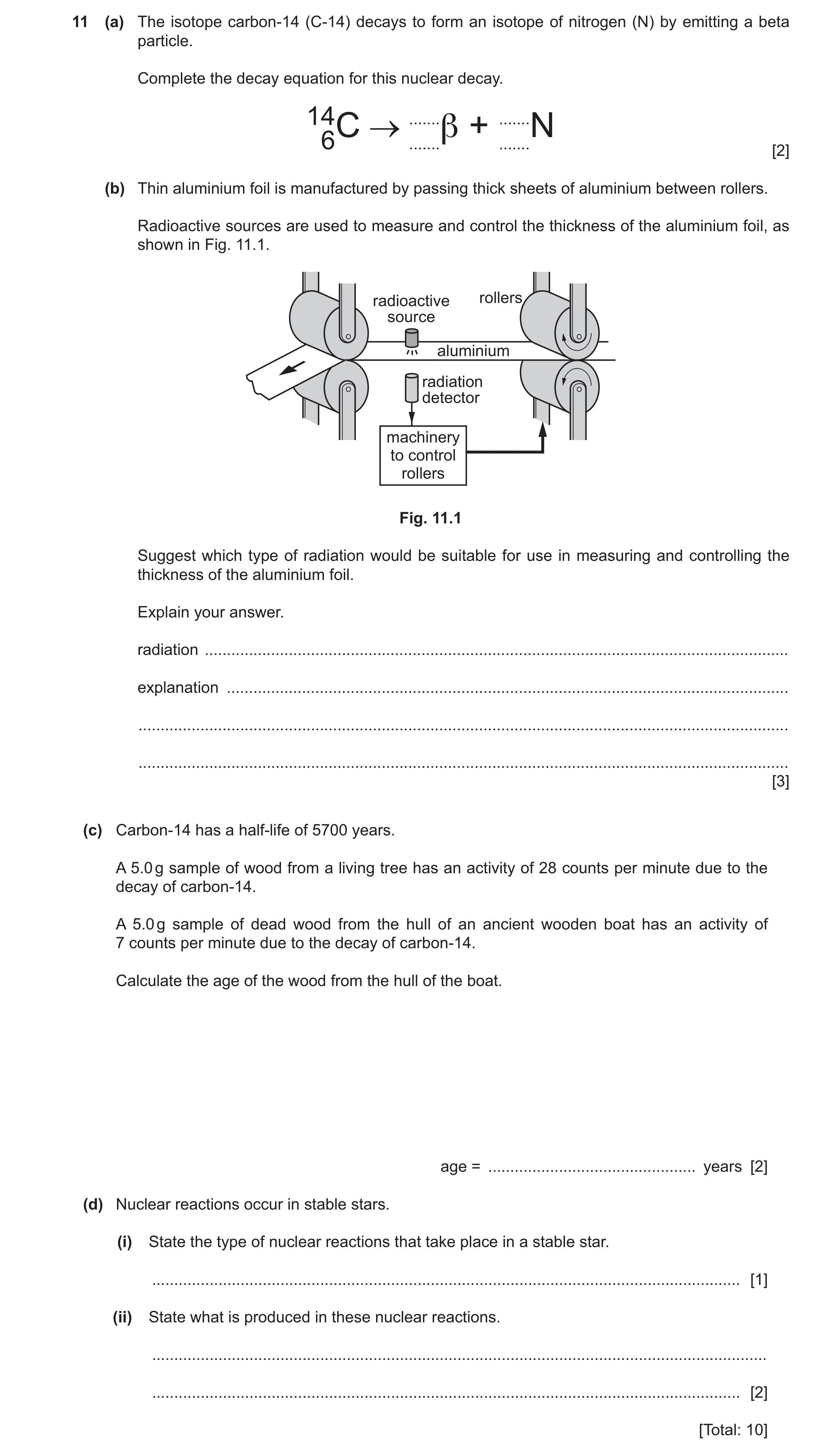 Question 41: (a) The isotope carbon-14 (C-14) decays to form an isotope of nitrogen (N) by emitting a beta particle. Complete the decay equation for thi…