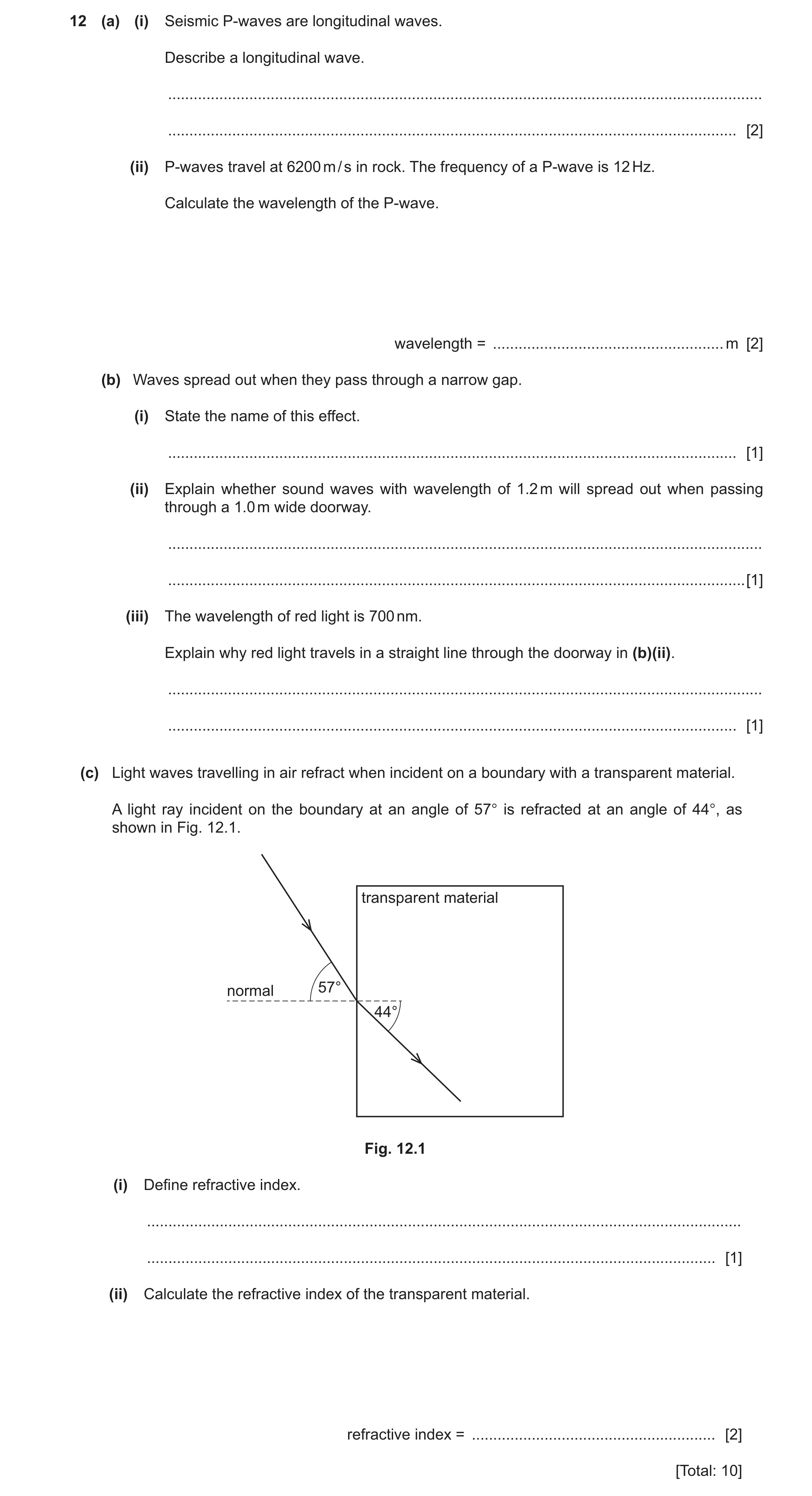 Question 36: (a) (i) Seismic P-waves are longitudinal waves. Describe a longitudinal wave. .............................................................…