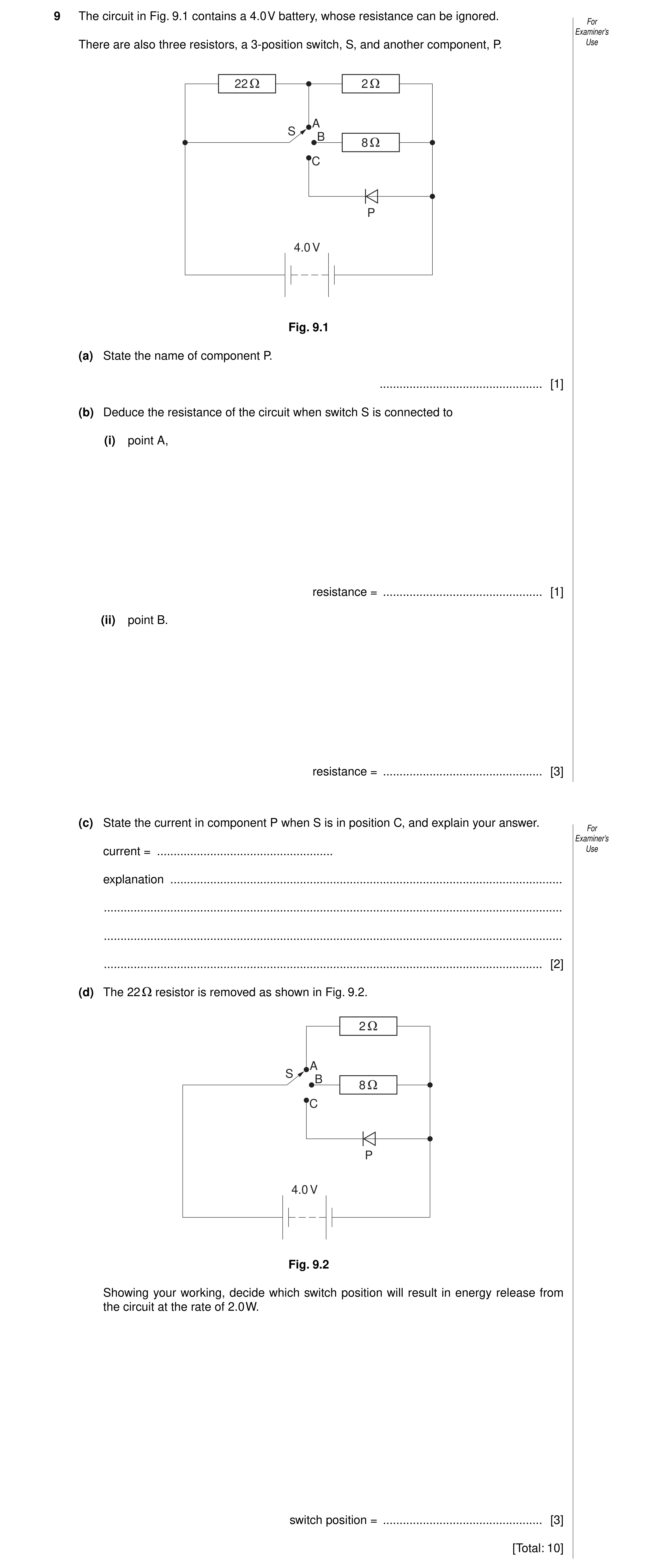 Question 16: The circuit in Fig. 9.1 contains a 4.0 V battery, whose resistance can be ignored. For Examiner’s There are also three resistors, a 3-posit…