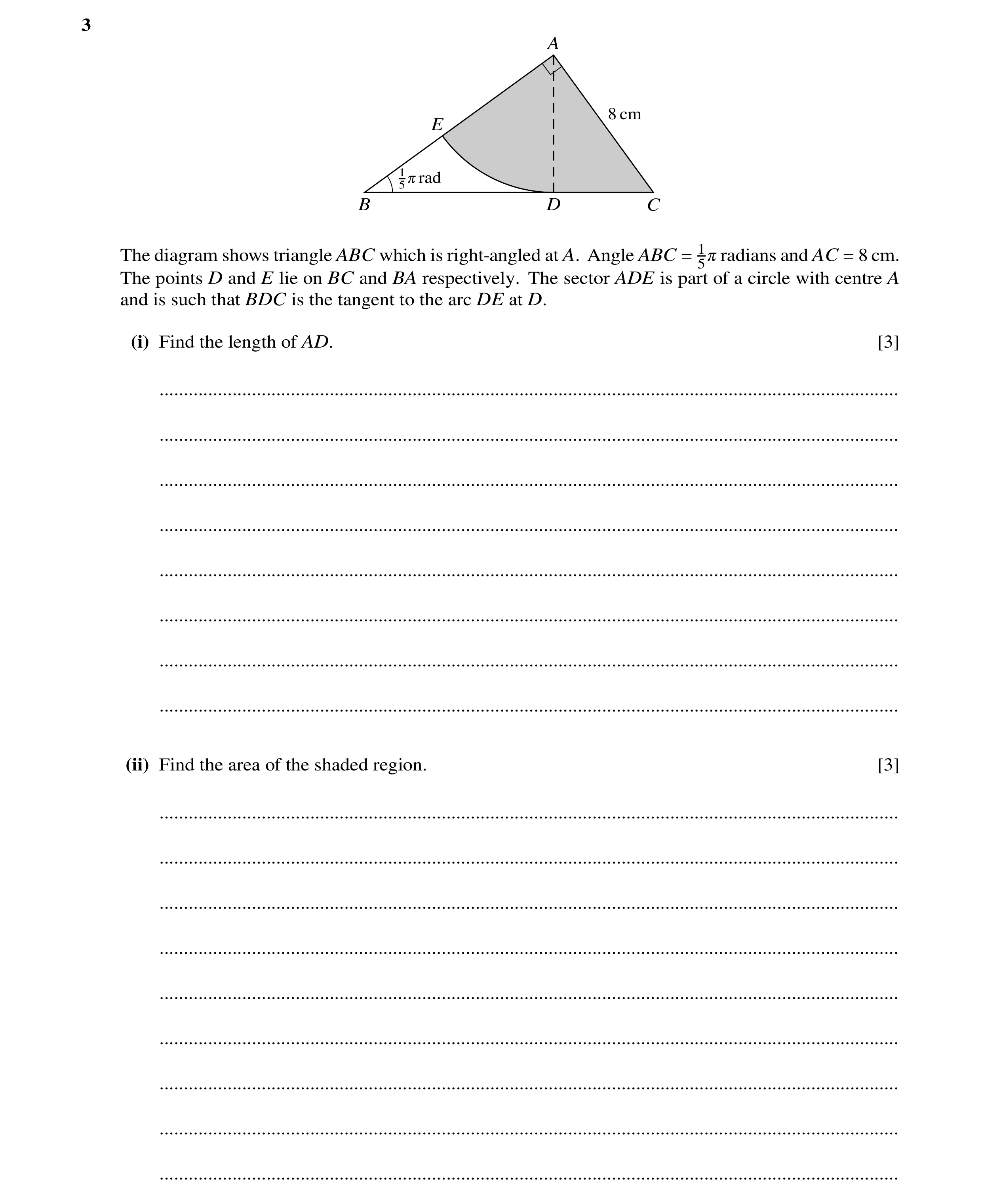 Question 36: A 8 cm E 150 rad B D C The diagram shows triangle ABC which is right-angled at A. Angle ABC = 150 radians and AC = 8 cm. The points D and E…