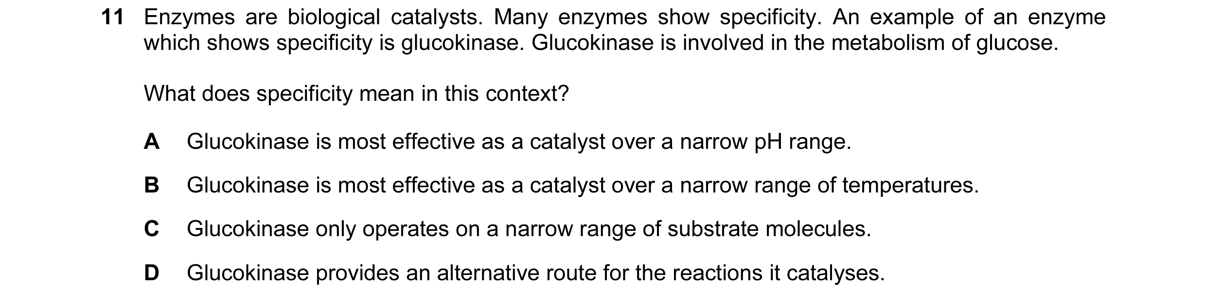 Question 22: Enzymes are biological catalysts. Many enzymes show specificity. An example of an enzyme which shows specificity is glucokinase. Glucokinas…