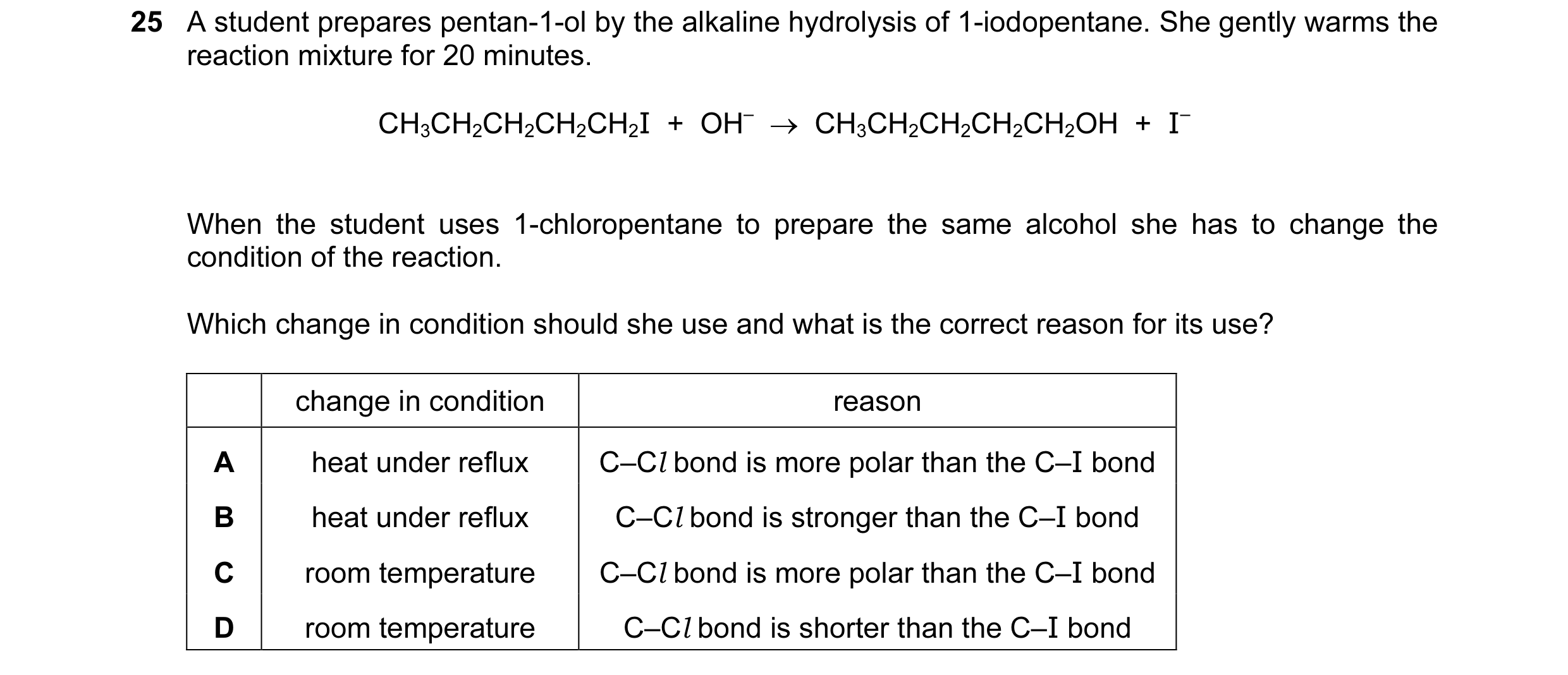 Question 116: A student prepares pentan-1-ol by the alkaline hydrolysis of 1-iodopentane. She gently warms the reaction mixture for 20 minutes. CH3CH2CH2…