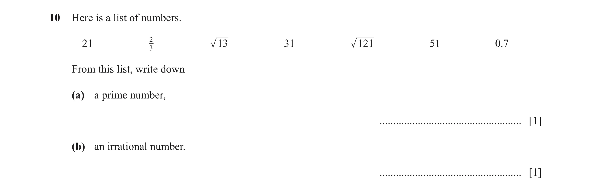 Question 89: Here is a list of numbers. 21 23 13 31 121 51 0.7 From this list, write down (a) a prime number, ..........................................…