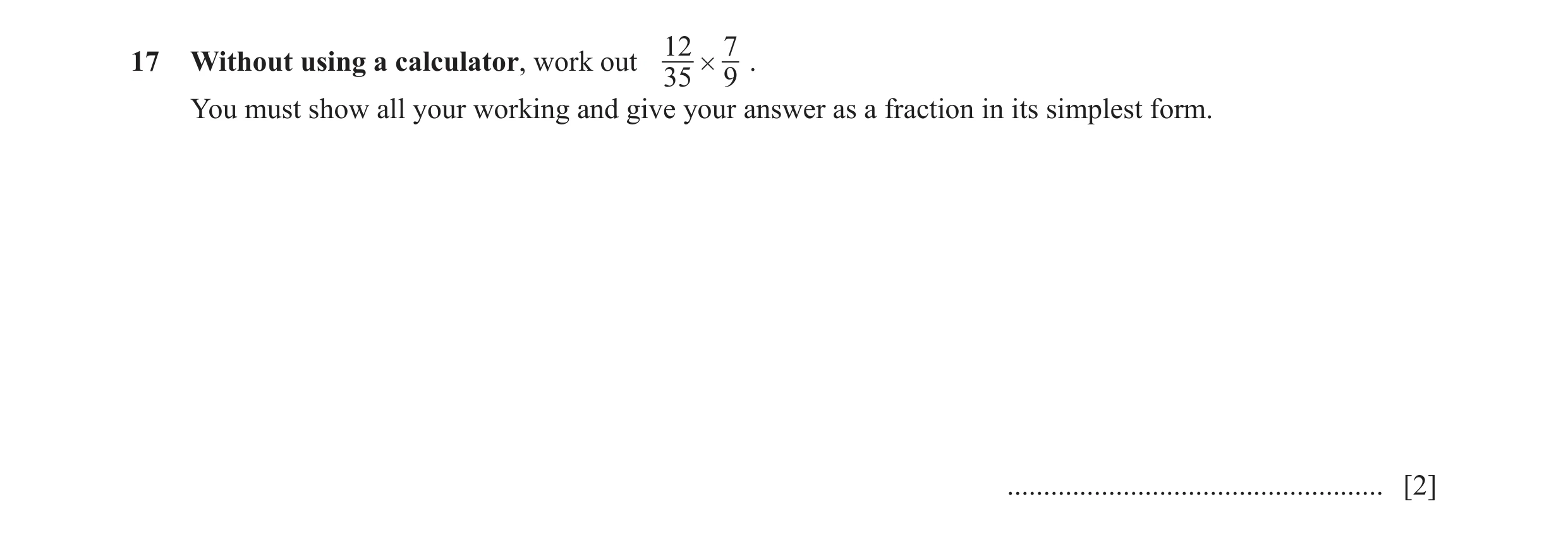 Question 103: 717 Without using a calculator, work out # . 35 9 You must show all your working and give your answer as a fraction in its simplest form. .…