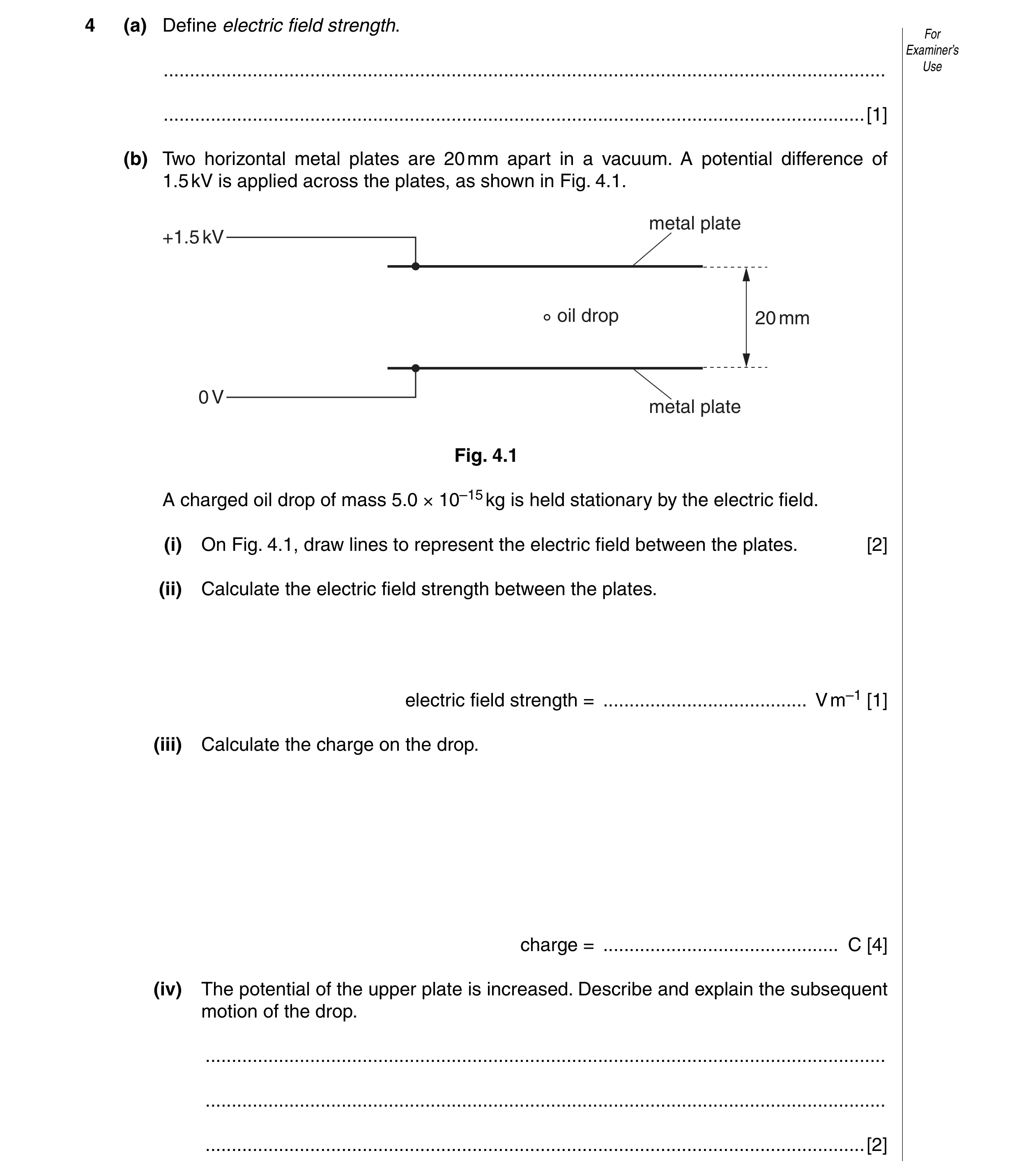 Question 7: (a) Define electric field strength. For Examiner’s ........................................................................................…