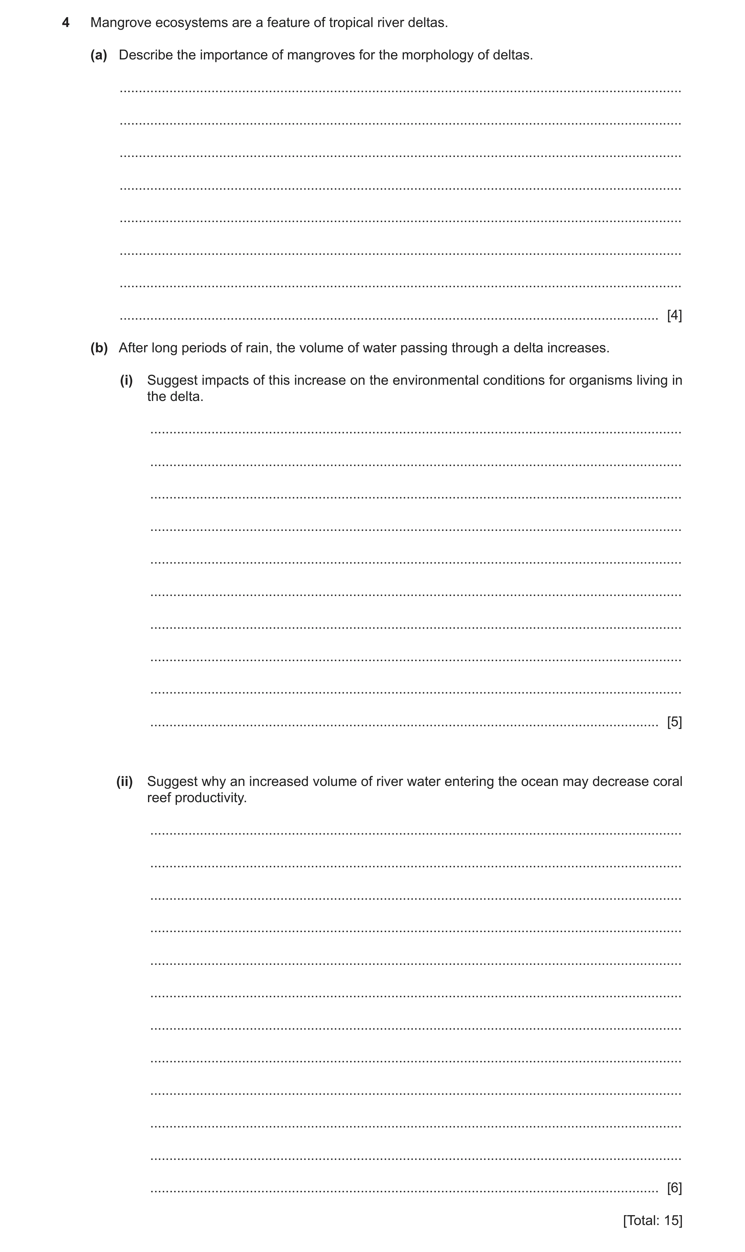 Question 6: Mangrove ecosystems are a feature of tropical river deltas. (a) Describe the importance of mangroves for the morphology of deltas. ........…
