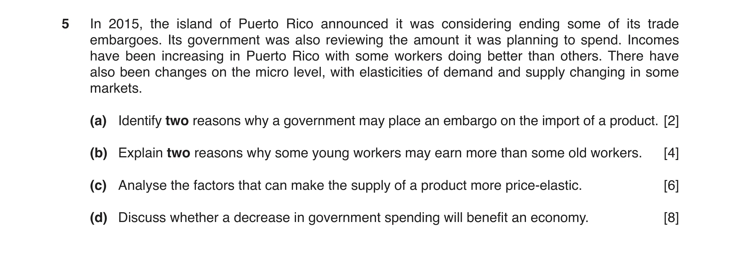 Question 9: In 2015, the island of Puerto Rico announced it was considering ending some of its trade embargoes. Its government was also reviewing the a…