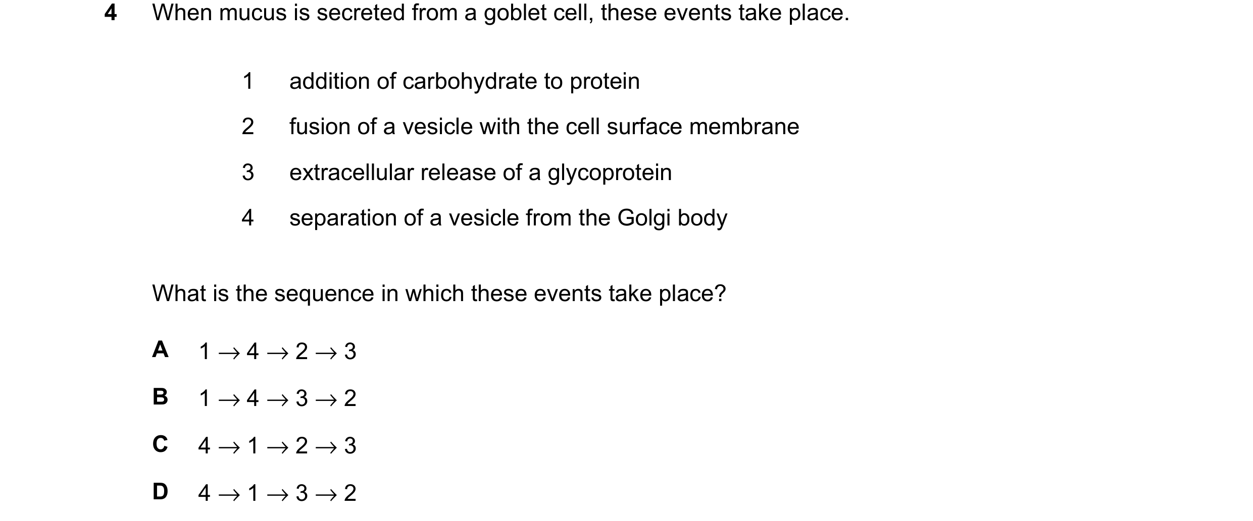 Question 336: When mucus is secreted from a goblet cell, these events take place. 1 addition of carbohydrate to protein 2 fusion of a vesicle with the ce…