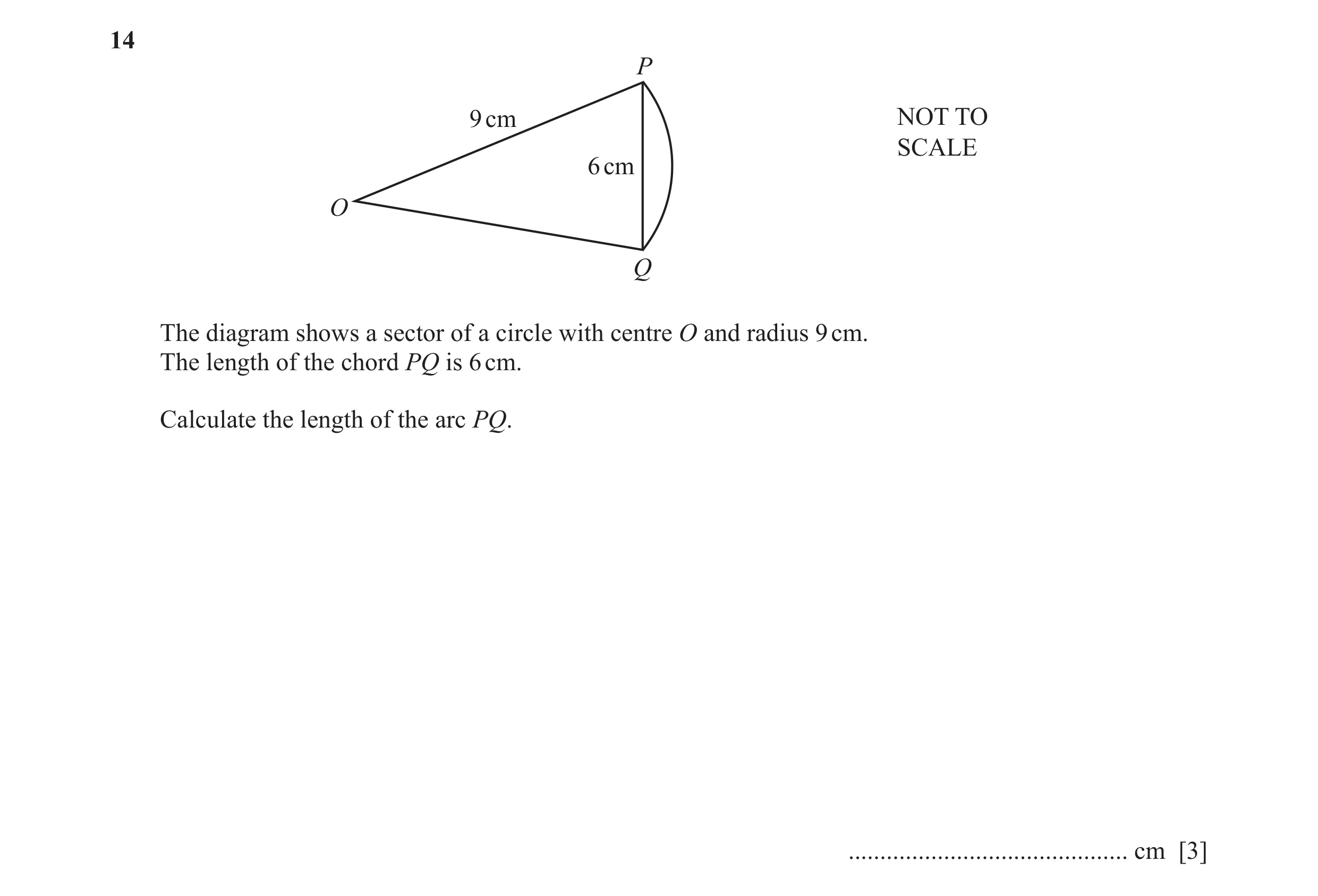 Question 44: P 9 cm NOT TO SCALE 6 cm O Q The diagram shows a sector of a circle with centre O and radius 9 cm. The length of the chord PQ is 6 cm. Calc…