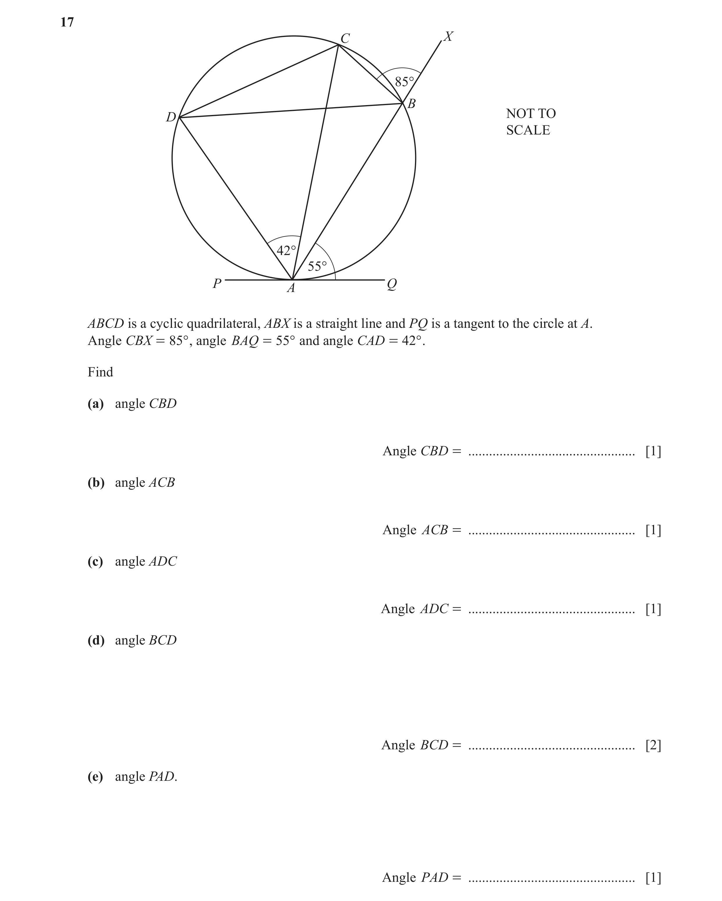 Question 33: C X 85° B D NOT TO SCALE 42° 55° P Q A ABCD is a cyclic quadrilateral, ABX is a straight line and PQ is a tangent to the circle at A. Angle…