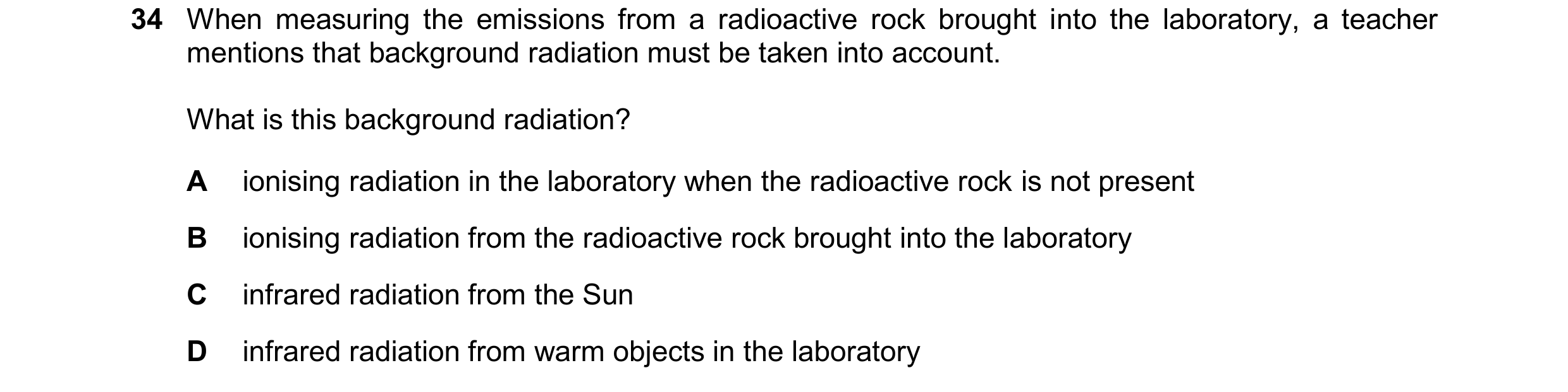 Question 220: When measuring the emissions from a radioactive rock brought into the laboratory, a teacher mentions that background radiation must be take…